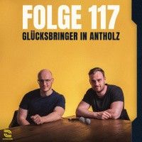 117 - Glücksbringer in Antholz - Teil 1 - (feat. Johannes Boe, Benedikt Doll, Sturla Holm Laegreid, Johannes Kühn, Niklas Hartweg)