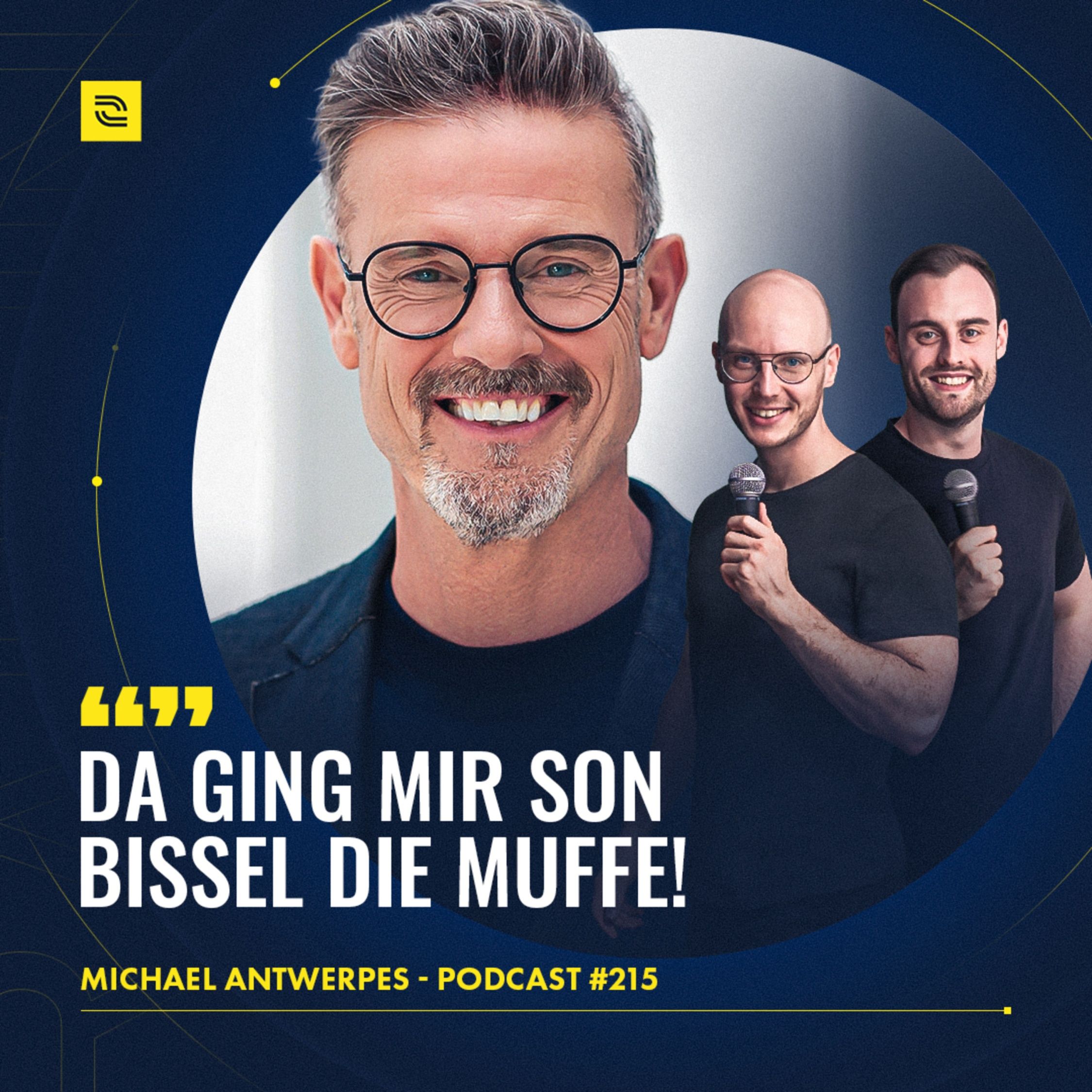 215 - mit MICHAEL ANTWERPES - “Da ging mir son bissel die Muffe!”