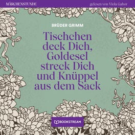 Tischchen deck Dich, Goldesel streck Dich und Knüppel aus dem Sack - Märchenstunde, Folge 191