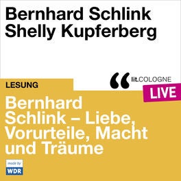 Bernhard Schlink - Liebe, Vorurteile, Macht und Träume - lit.COLOGNE live