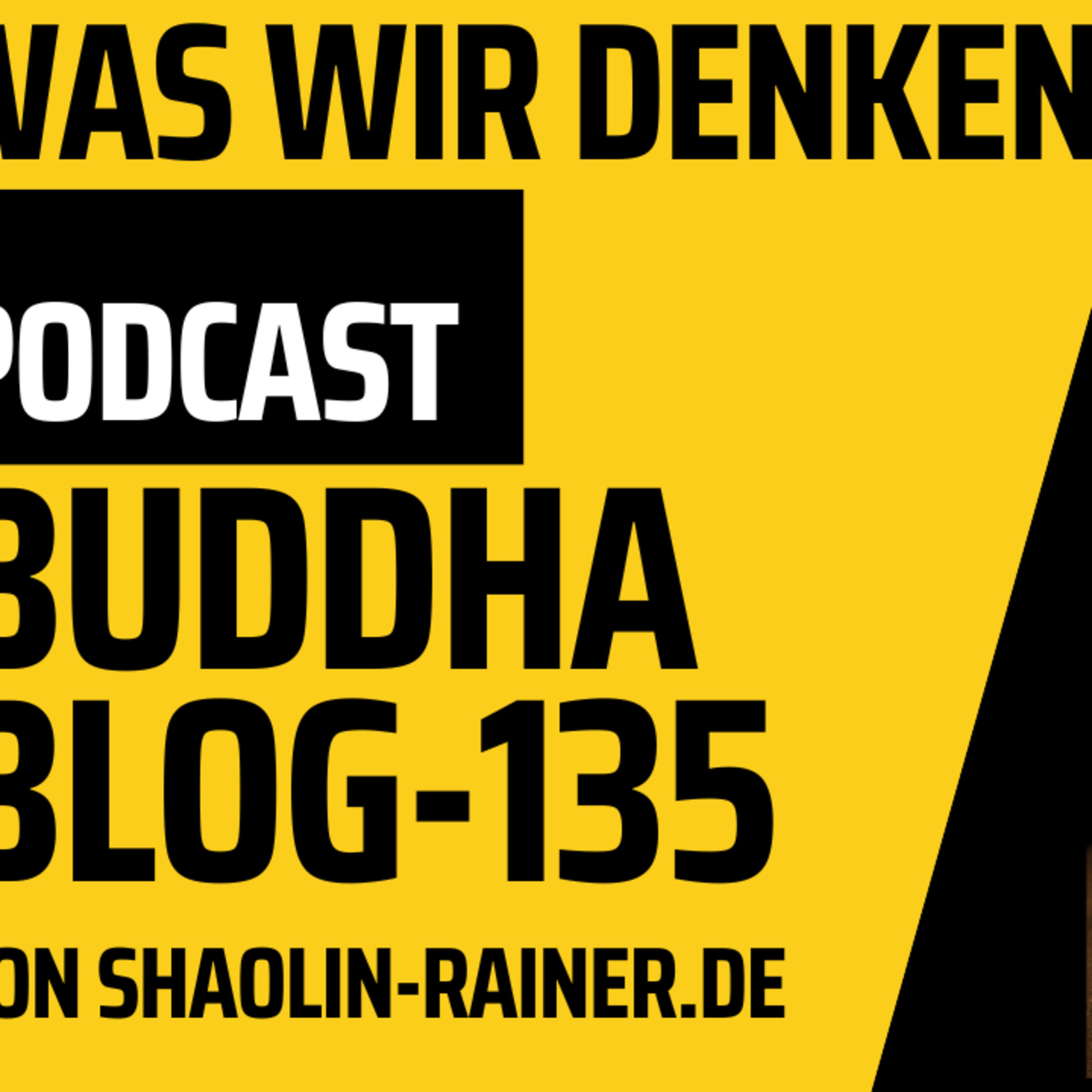 Der grosse Podcast - 135-Was wir denken-Buddha-Blog-Podcast-Buddhismus im Alltag