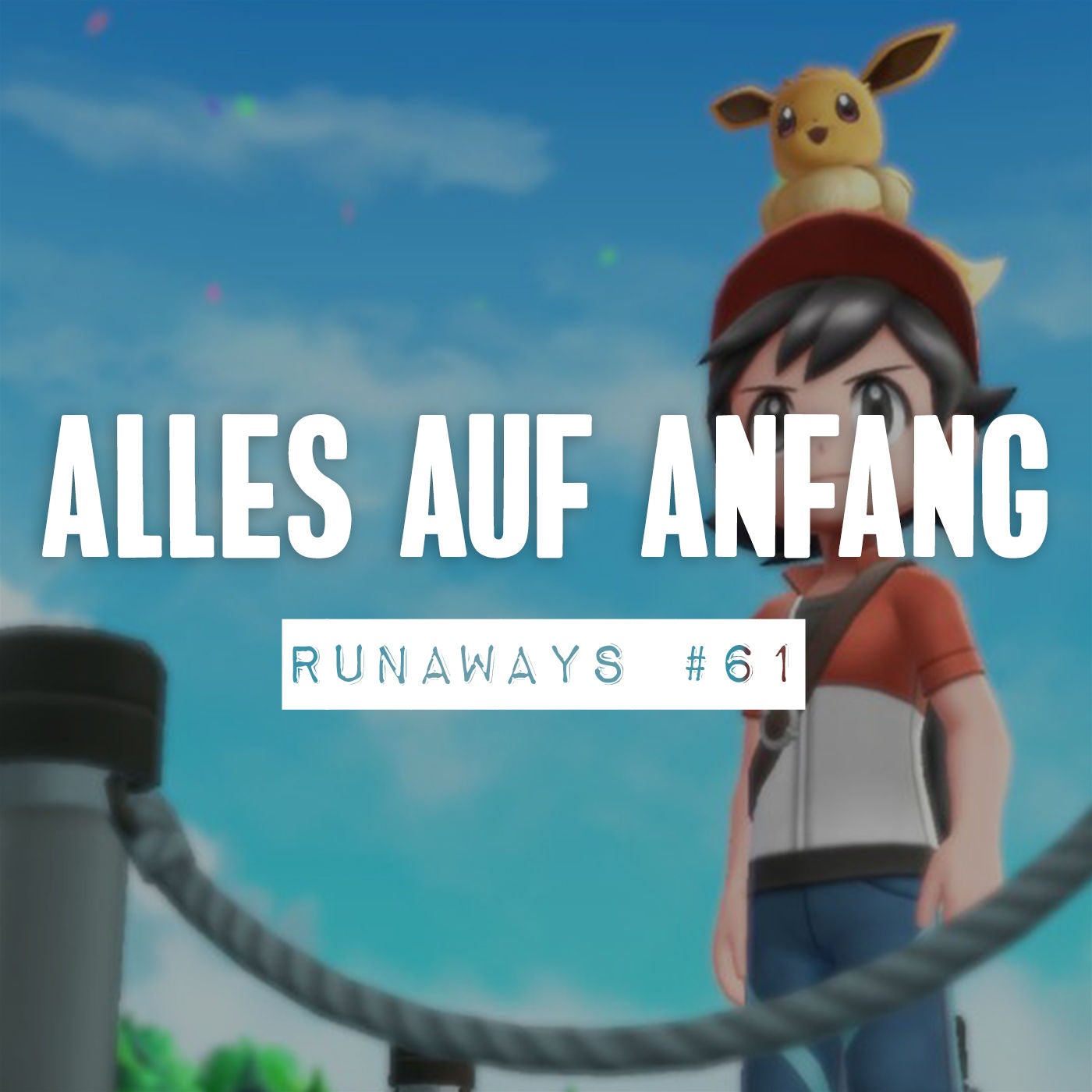 Runaways #61 - Alles auf Anfang