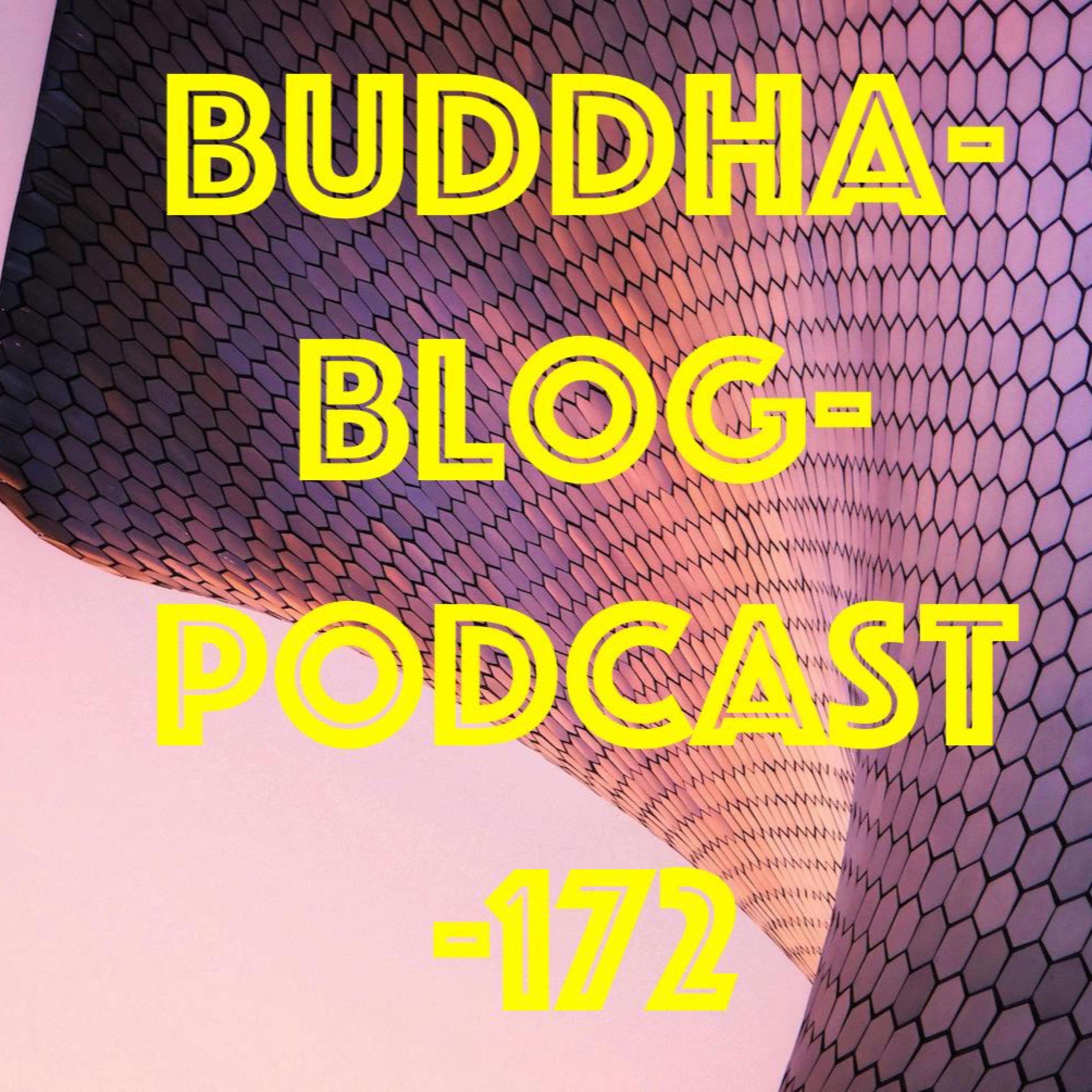 172-Das Leiden der Lebewesen - Buddha Blog Podcast