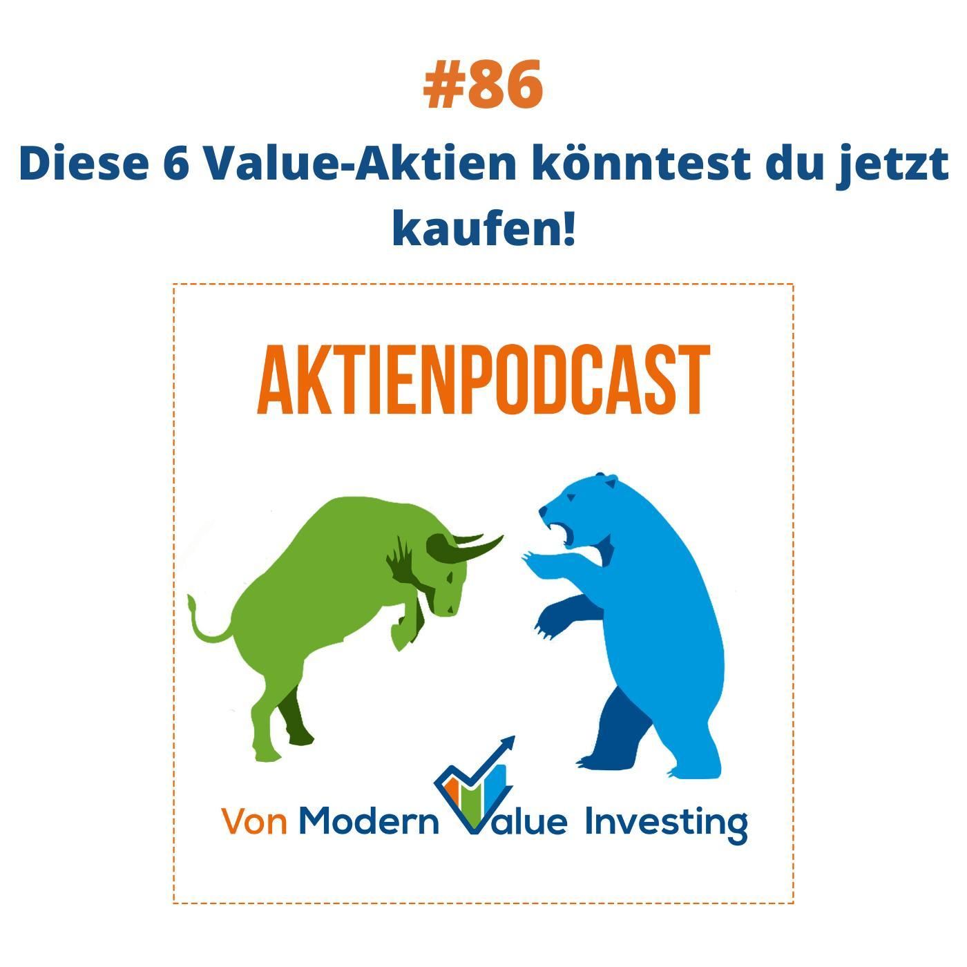 86 - Value-Aktien! Diese 6 Aktien, könntest du jetzt kaufen!