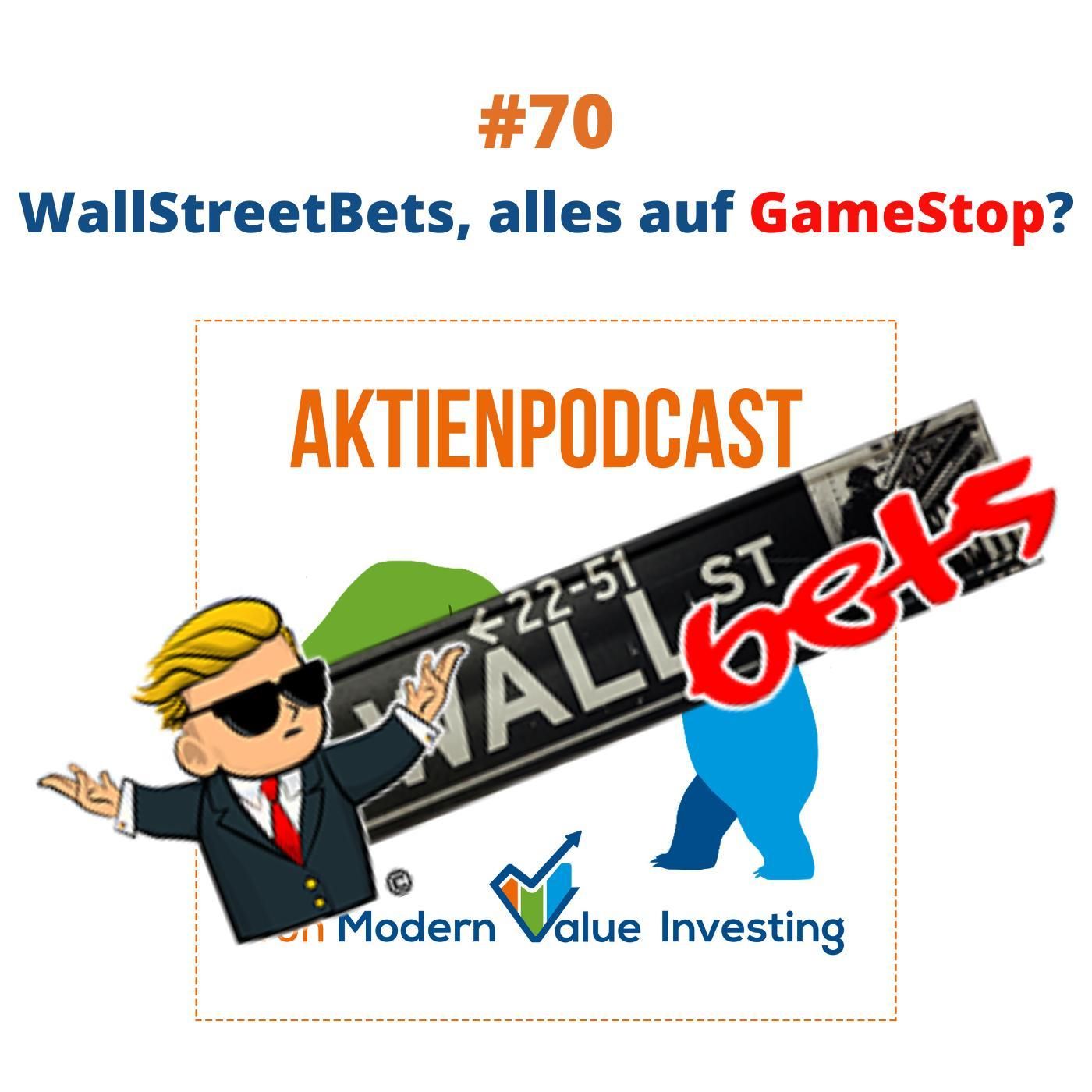 70 - WallStreetBets, alles auf Gamestop?