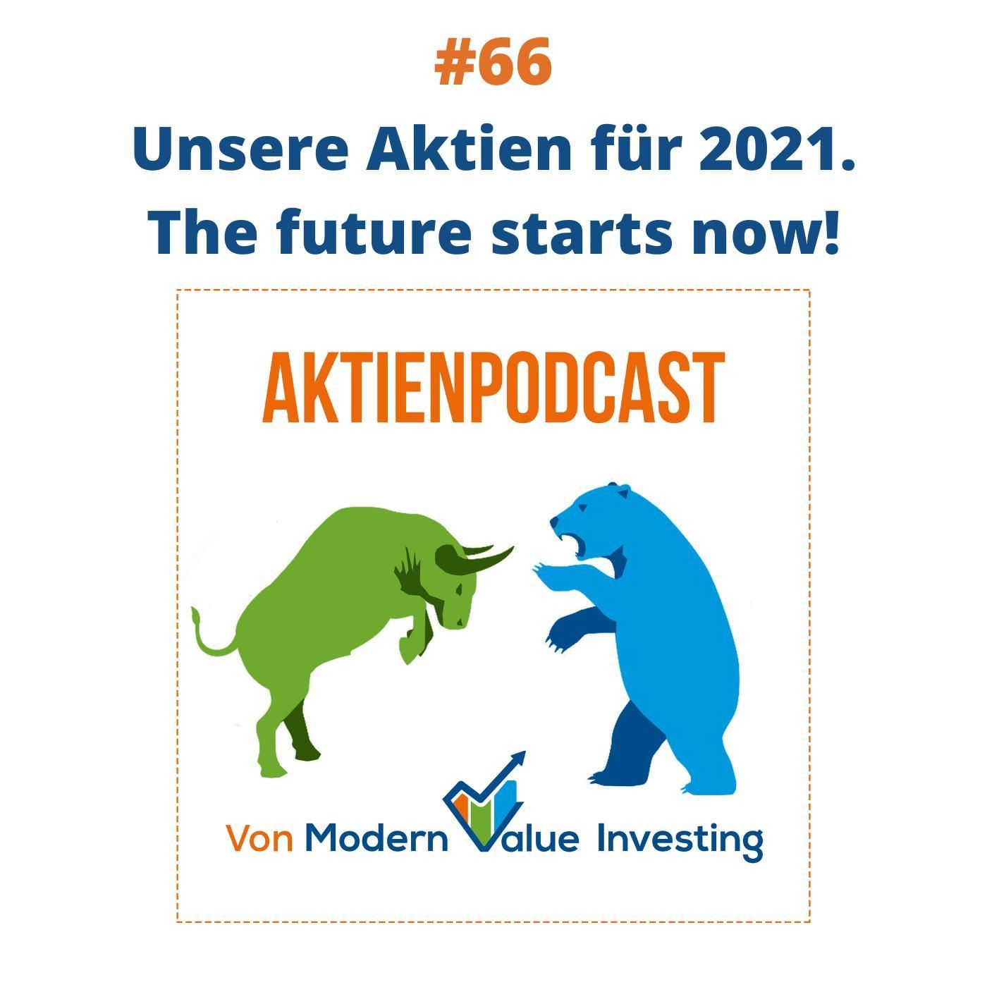66 - Unsere Aktien für 2021. The future starts now!
