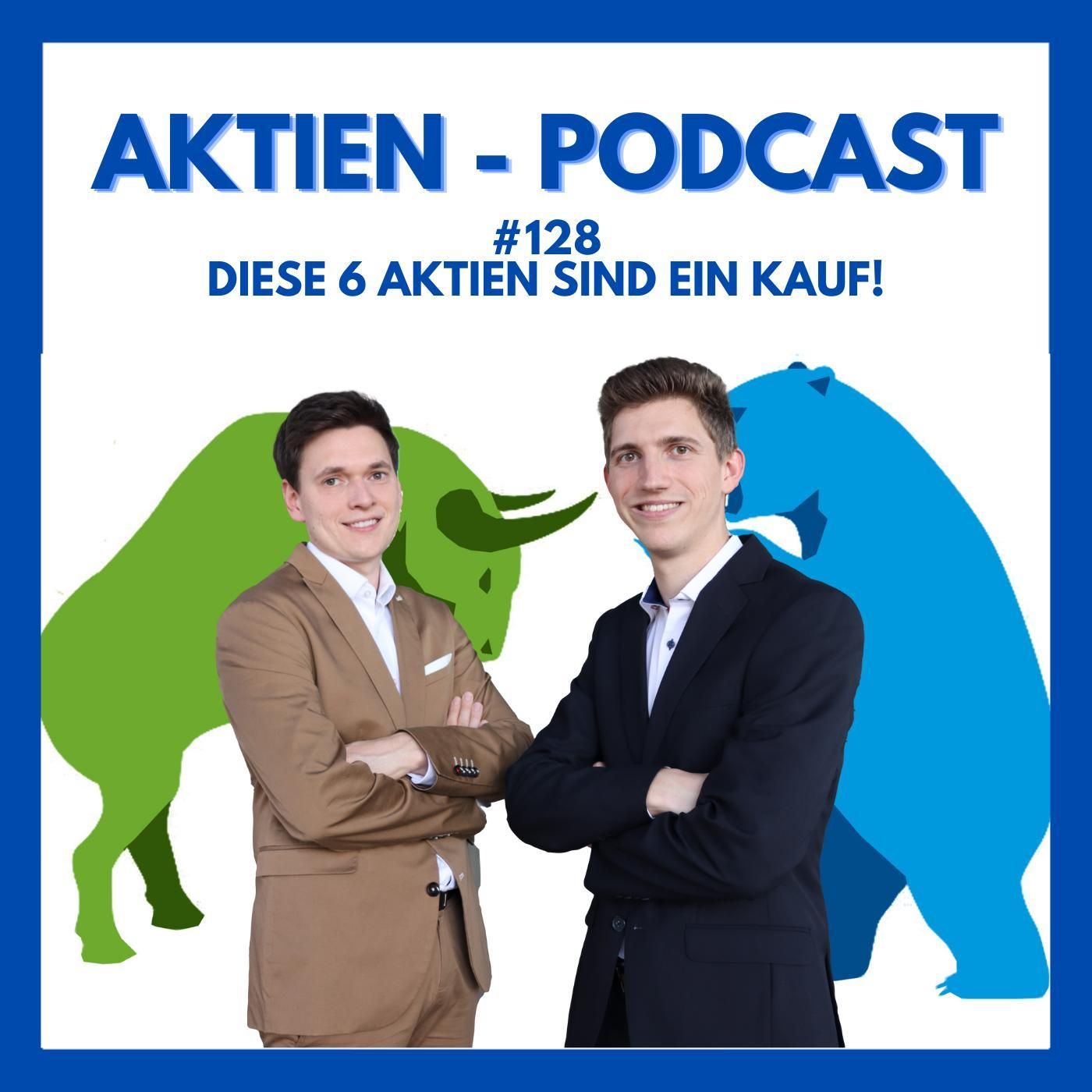 128 - Diese 6 Aktien sind für uns ein Kauf!