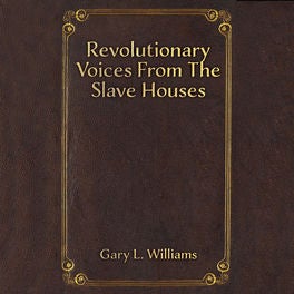 Revolutionary Voices from the Slave Houses