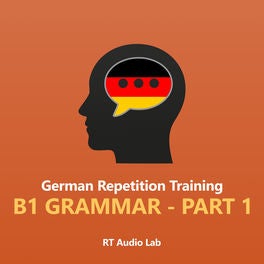 German Repetition Training: B1 Grammar - Part 1