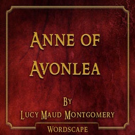 Anne of Avonlea (By Lucy Maud Montgomery)