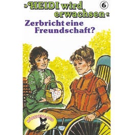 Heidi wird erwachsen, Folge 6: Zerbricht eine Freundschaft?