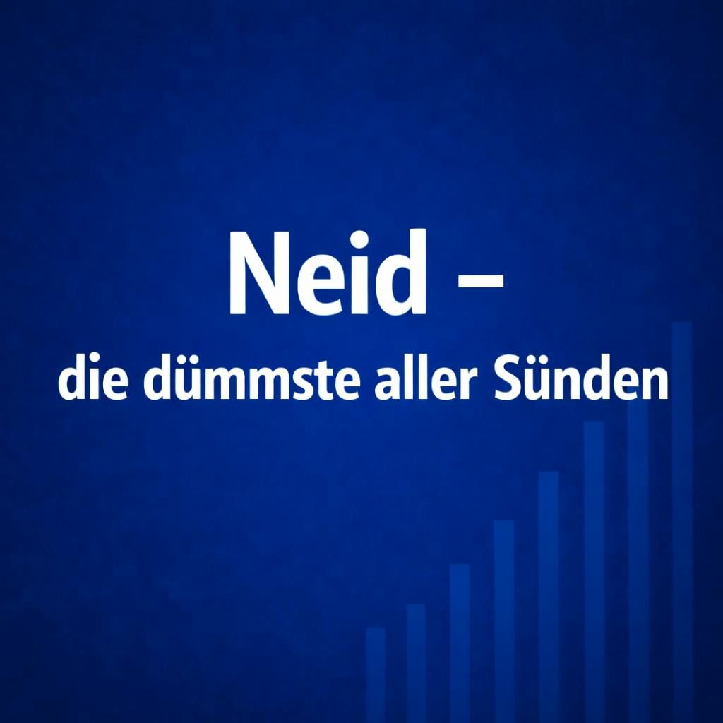 Die Rendite-Falle Neid: Warum der ständige Vergleich mit anderen Dich arm macht #143