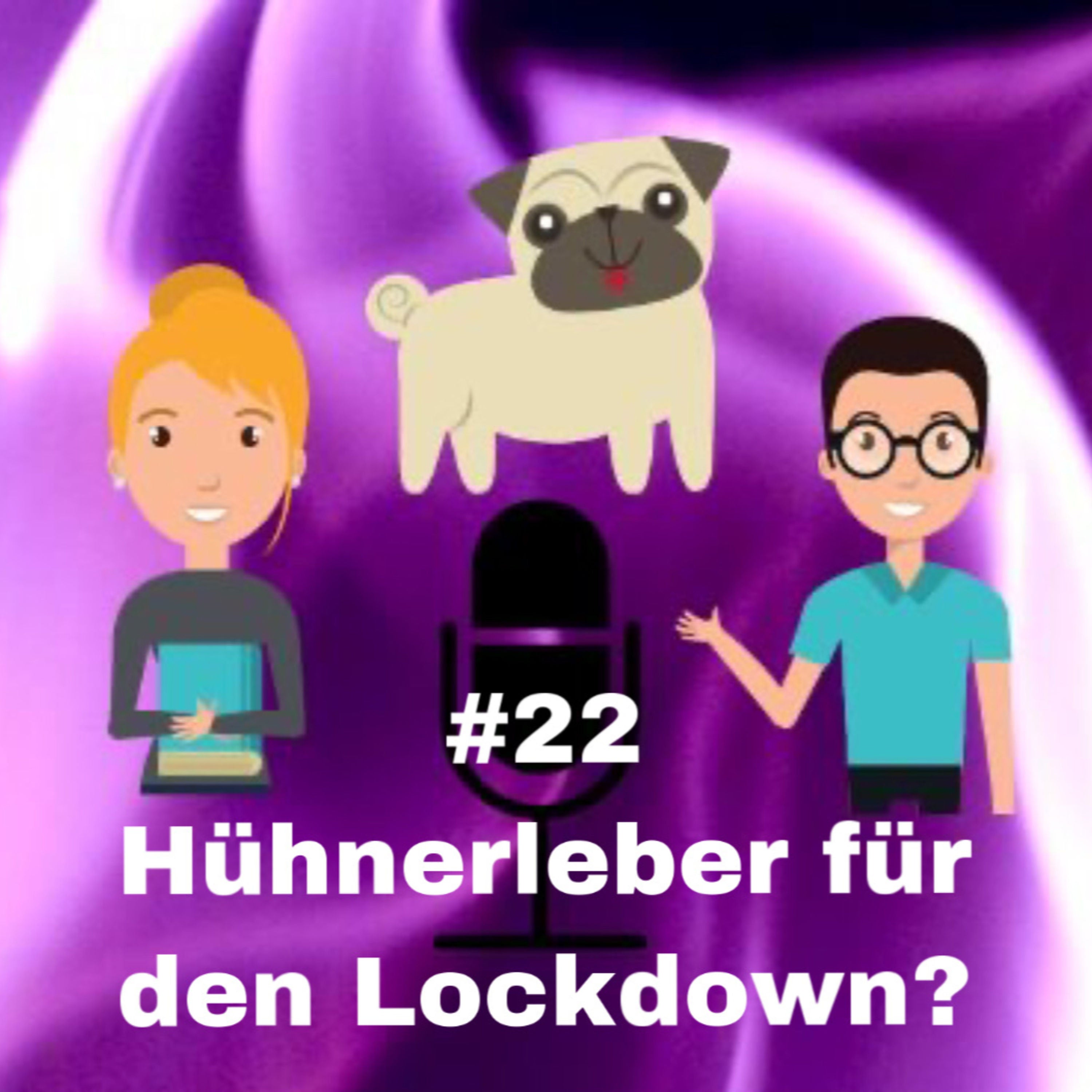 #22 - Hühnerleber für den Lockdown?