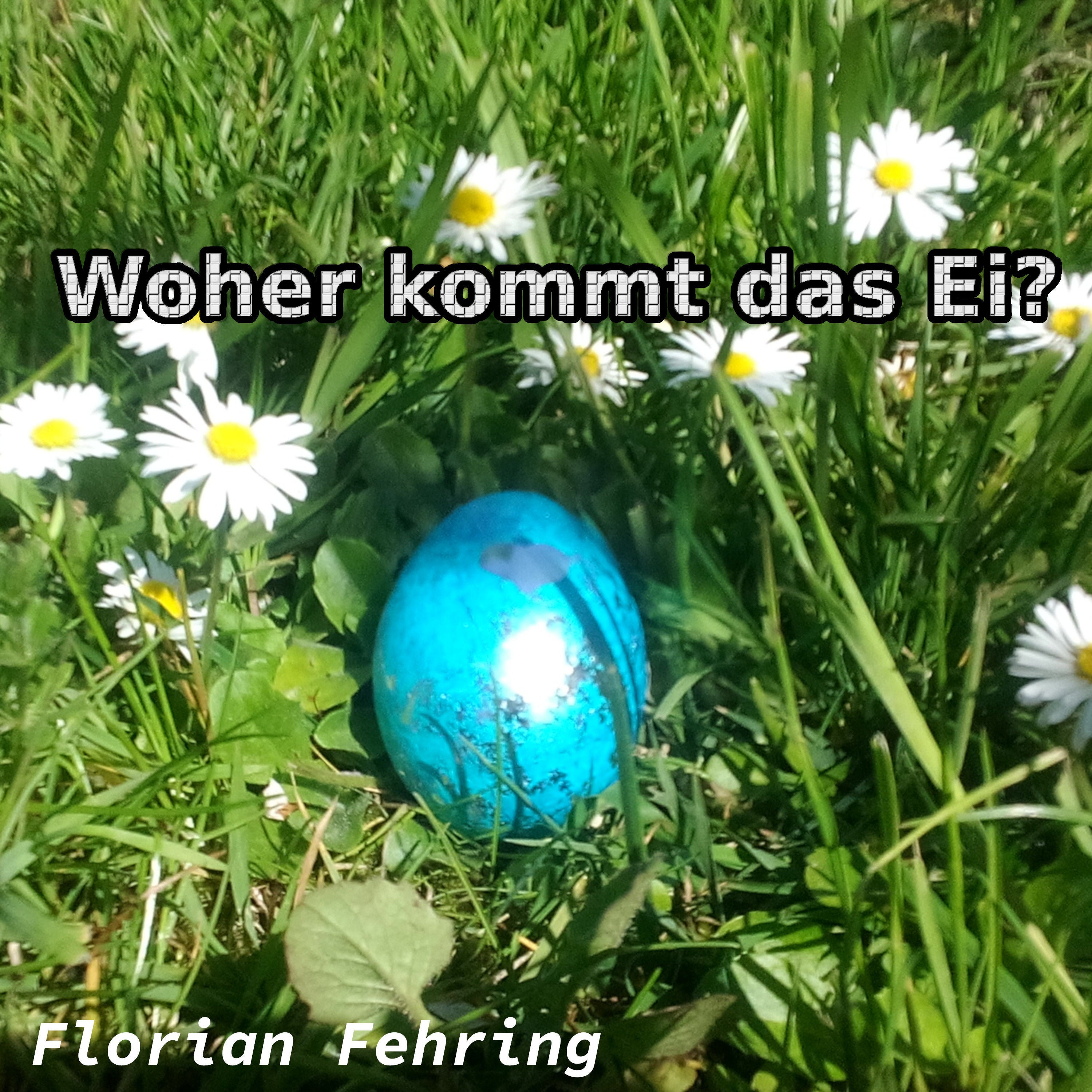 Woher kommt das Ei?