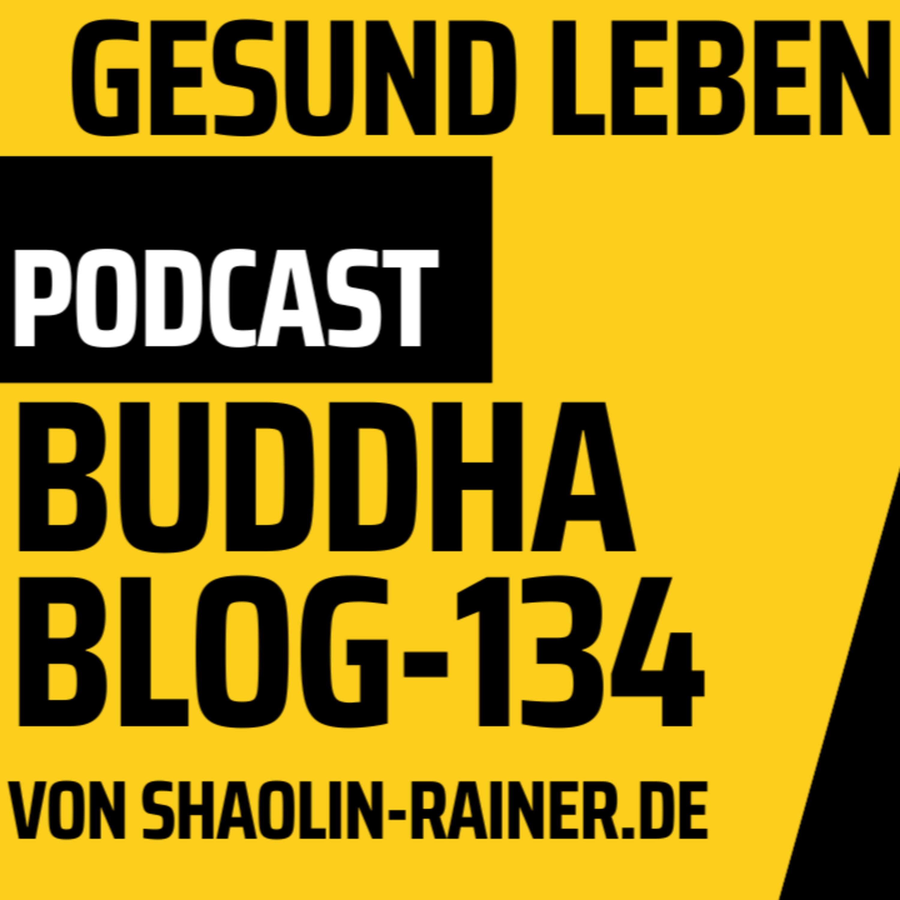 Der grosse Podcast - 134-Gesund leben-Buddha-Blog-Podcast-Buddhismus im Alltag
