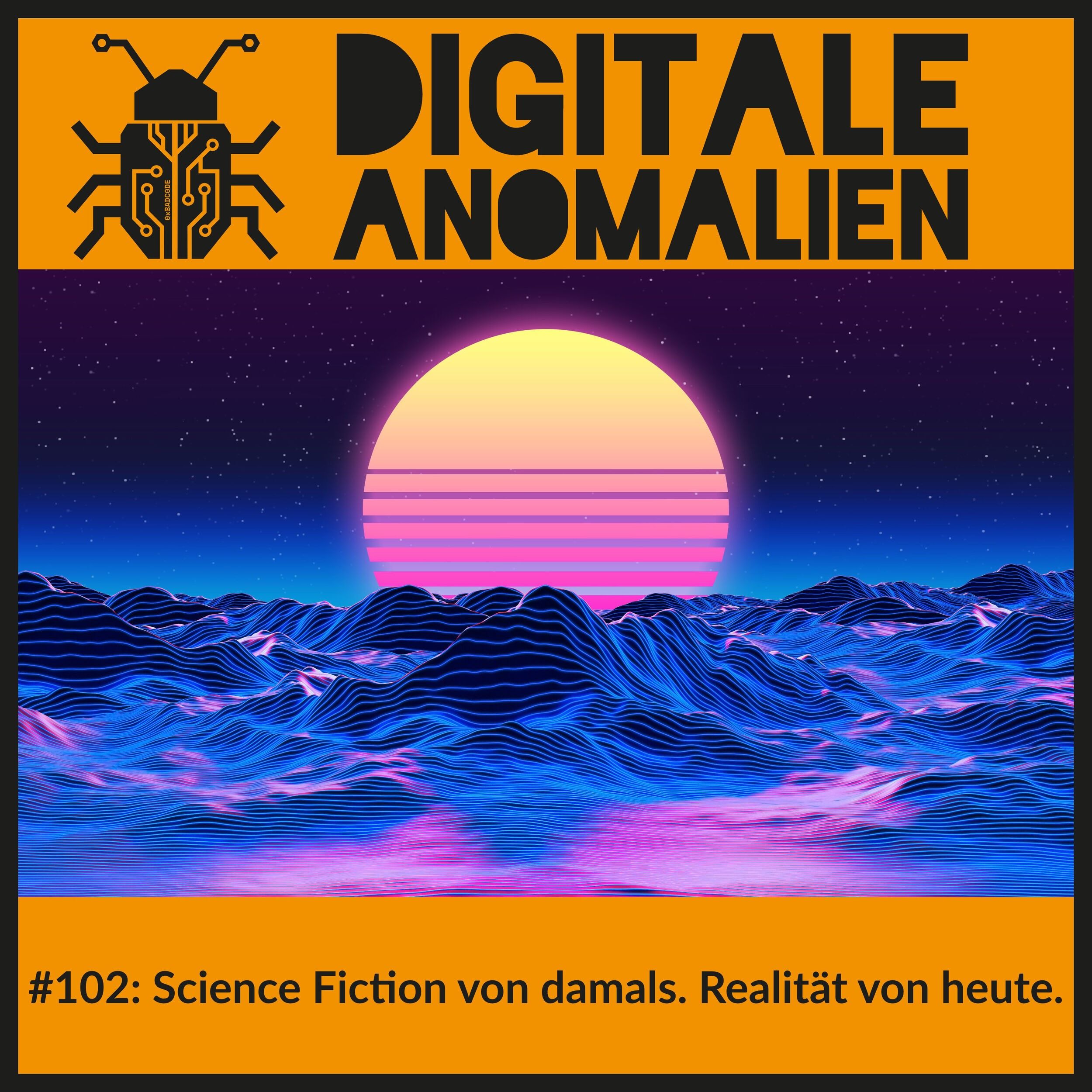 #102: Science Fiction von damals. Realität von heute.