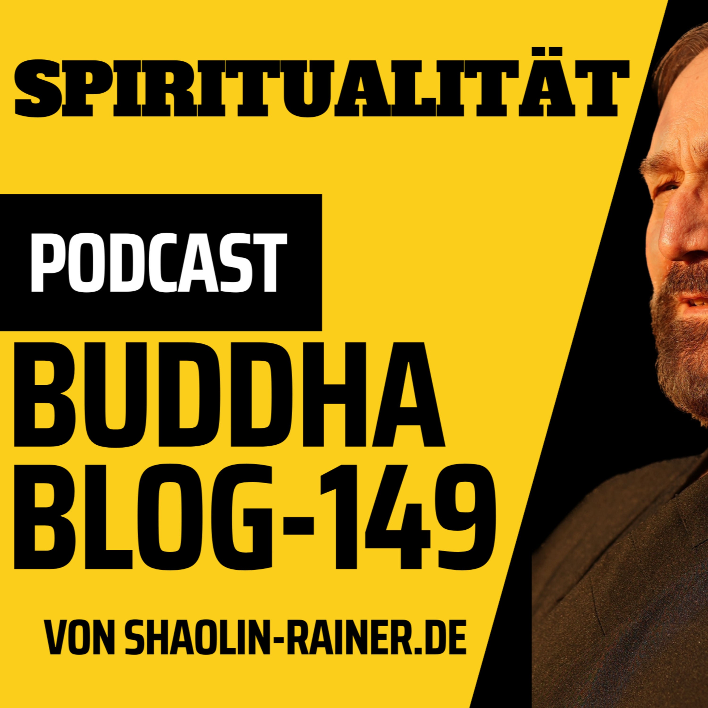 Der grosse Podcast Folge 149-Spiritualität-Buddha-Blog-Podcast-Buddhismus im Alltag