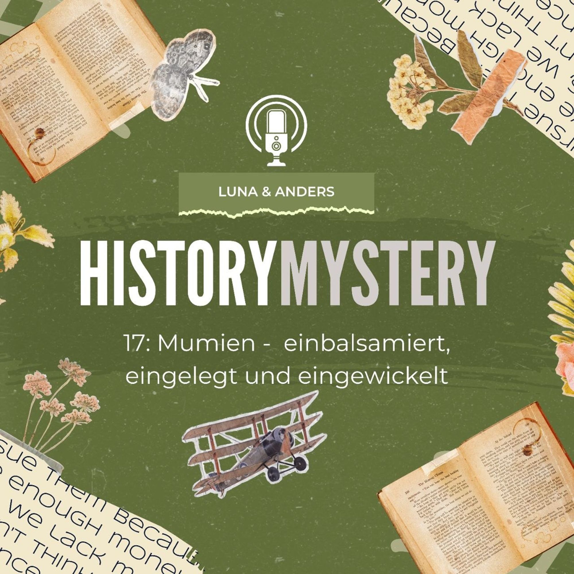#17 | Mumien - einbalsamiert, eingelegt und eingewickelt