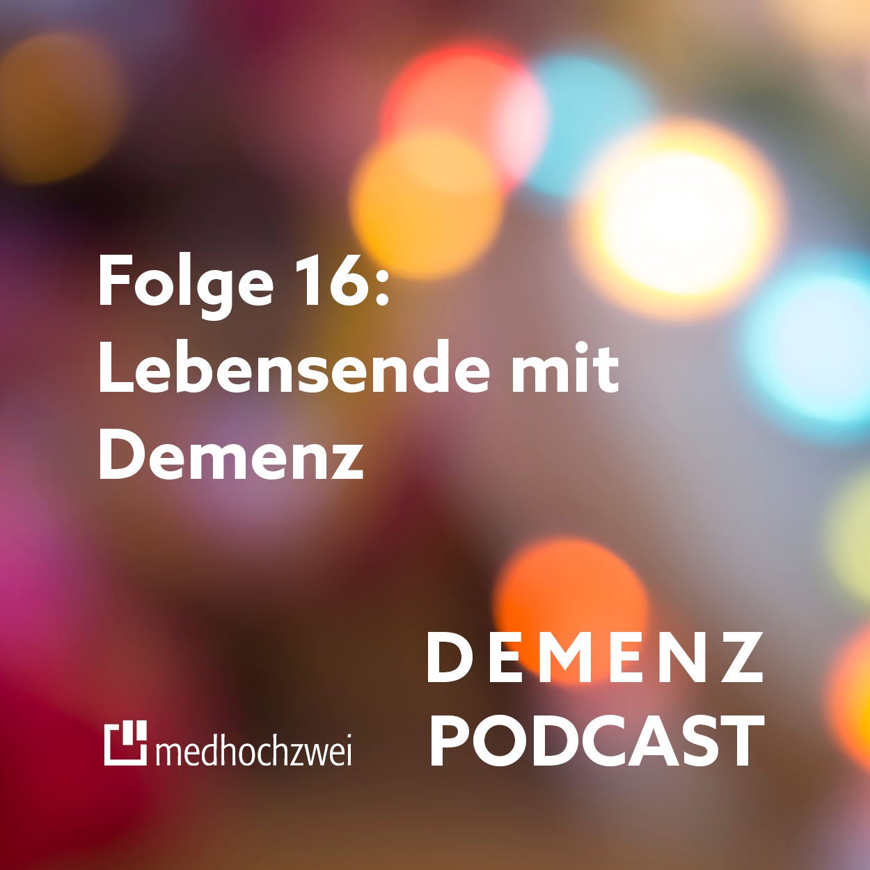 Folge 16: Lebensende mit Demenz