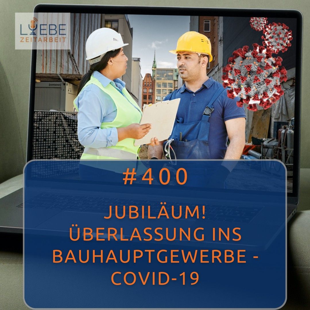 #400 JUBILÄUM! - Überlassung ins Bauhauptgewerbe - Covid-19