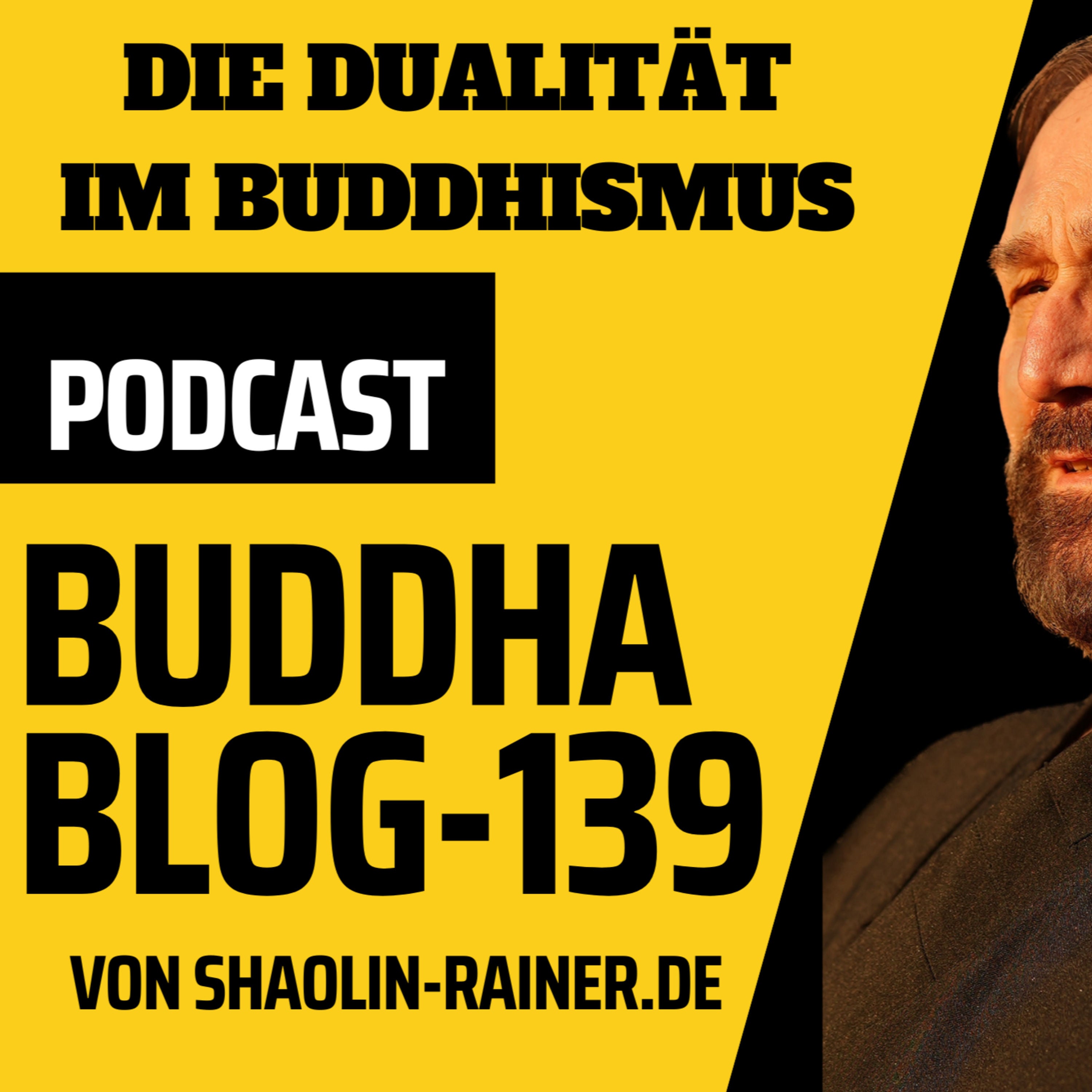 Der grosse Podcast 139-Die Dualität im Buddhismus - Buddha-Blog-Podcast-Buddhismus im Alltag