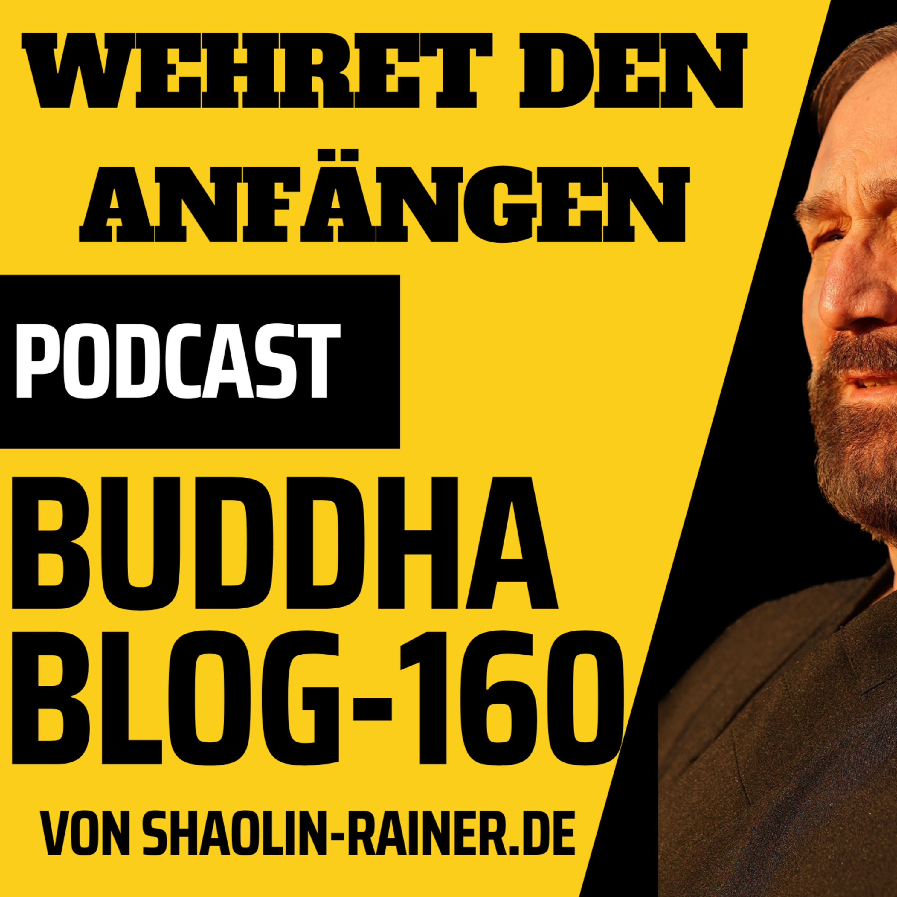 Der grosse Podcast Folge 160-Wehret den Anfängen- Buddha-Blog-Podcast-Buddhismus im Alltag