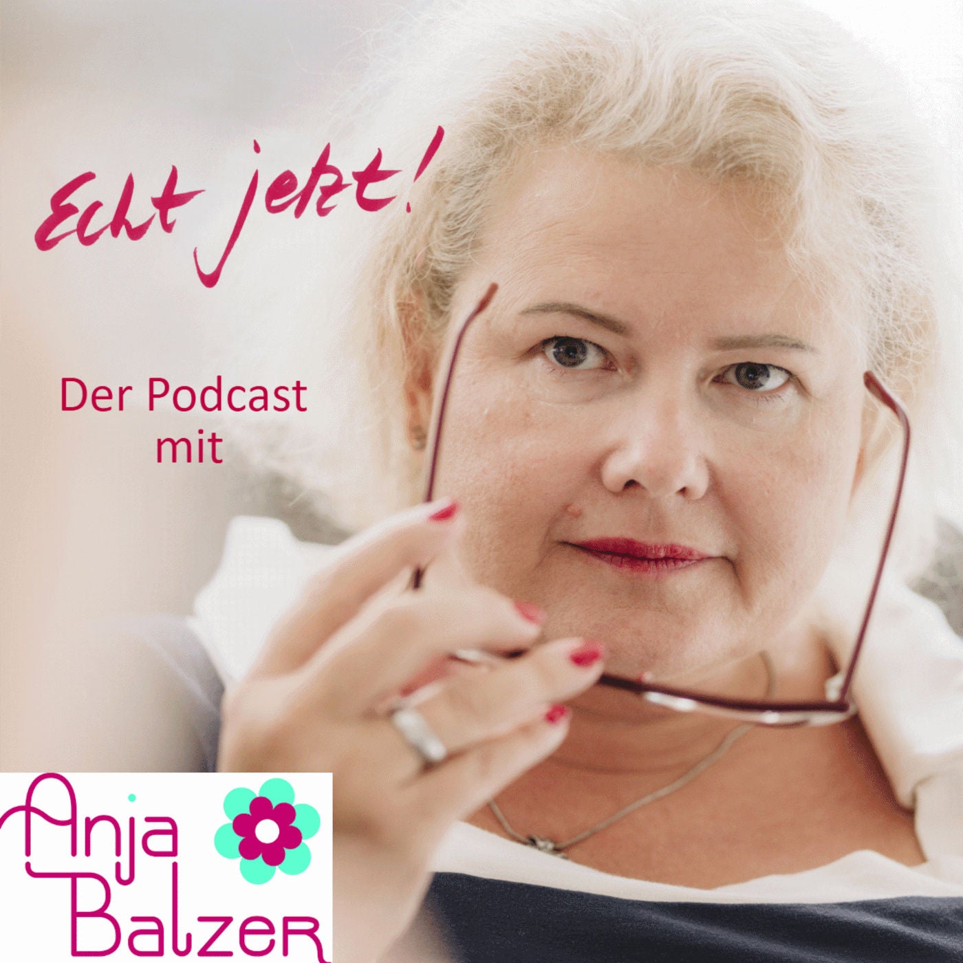 Echt Jetzt! - Der Podcast mit Anja Balzer