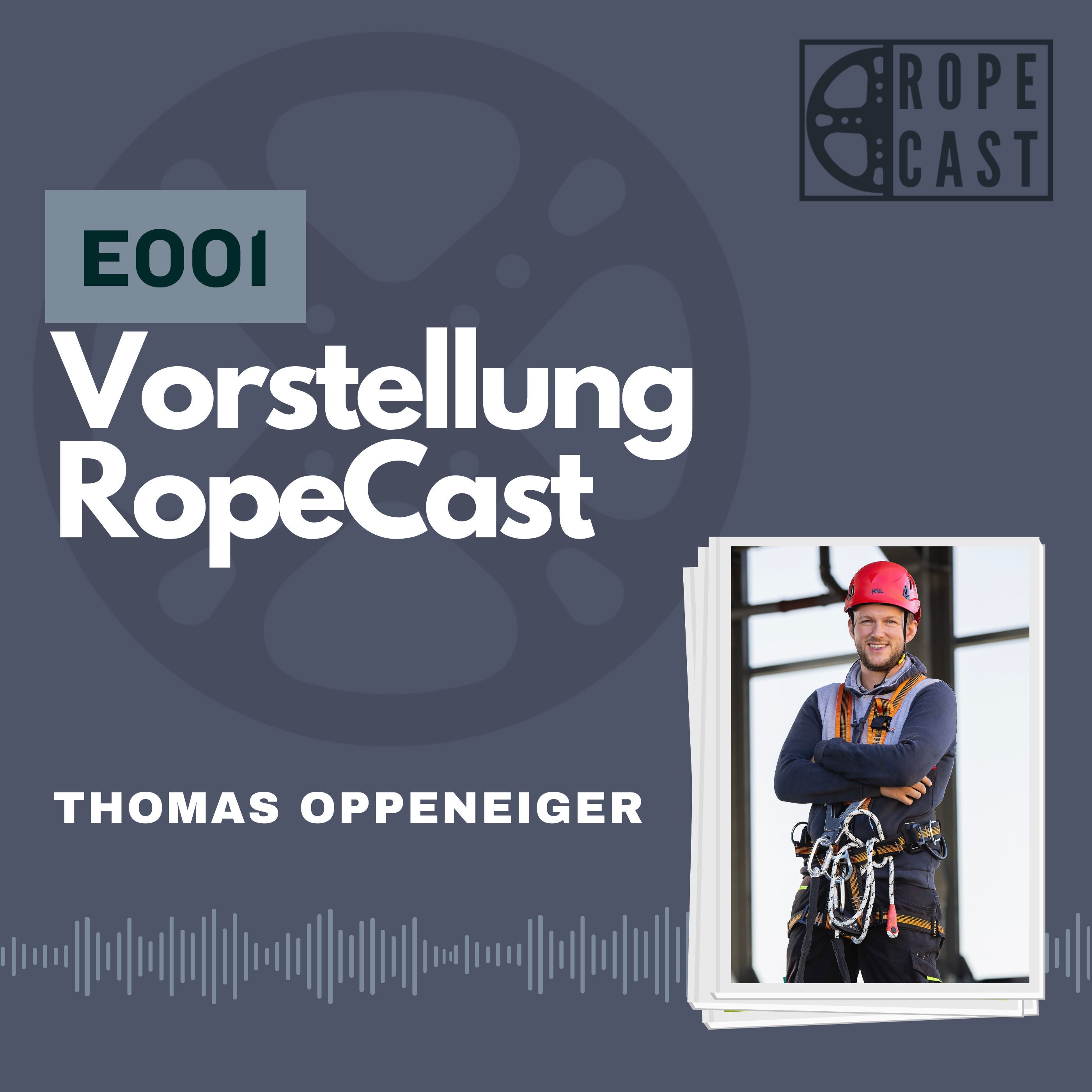 E001 Vorstellung Ropecast