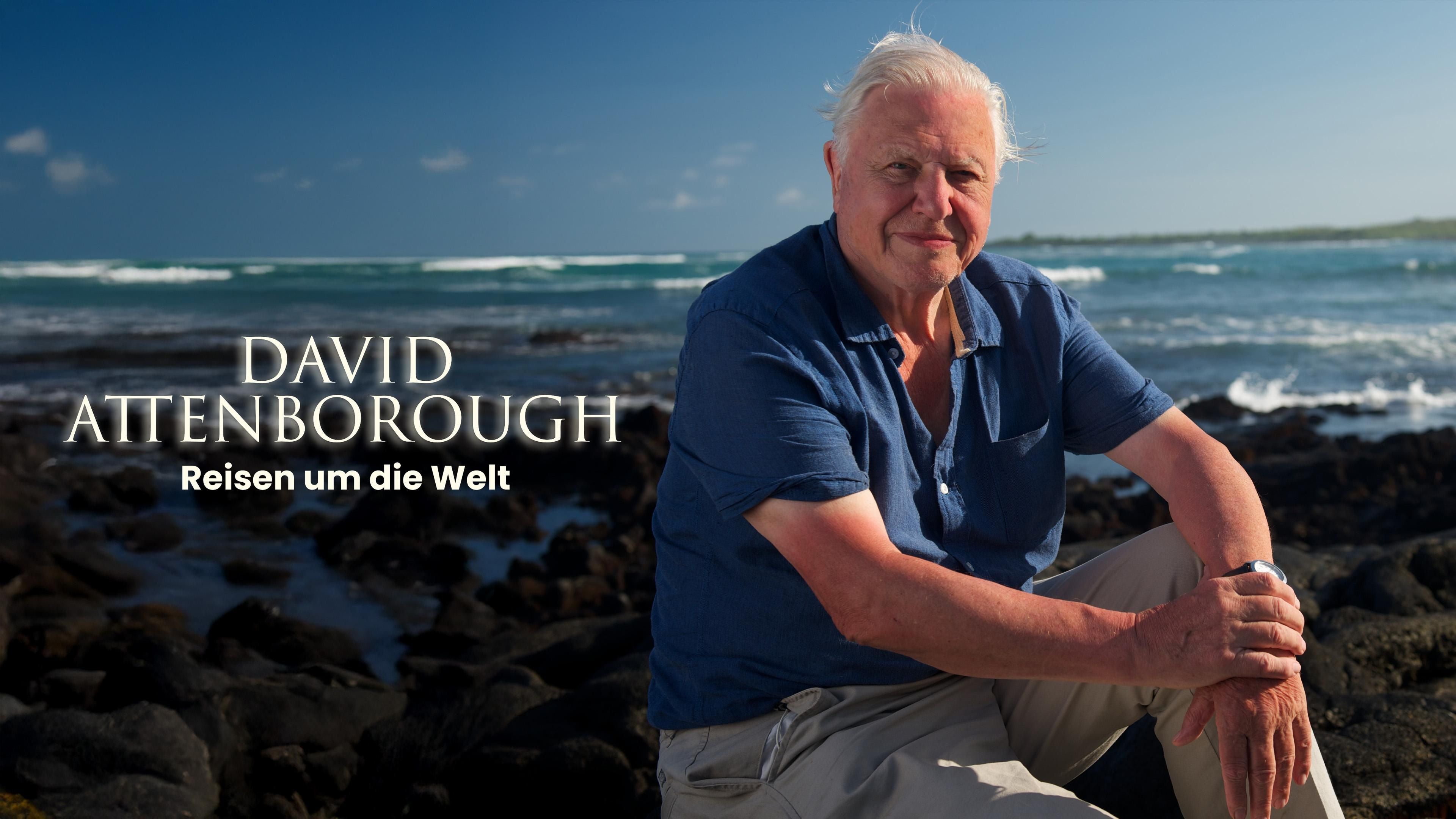David Attenboroughs Reisen um die Welt