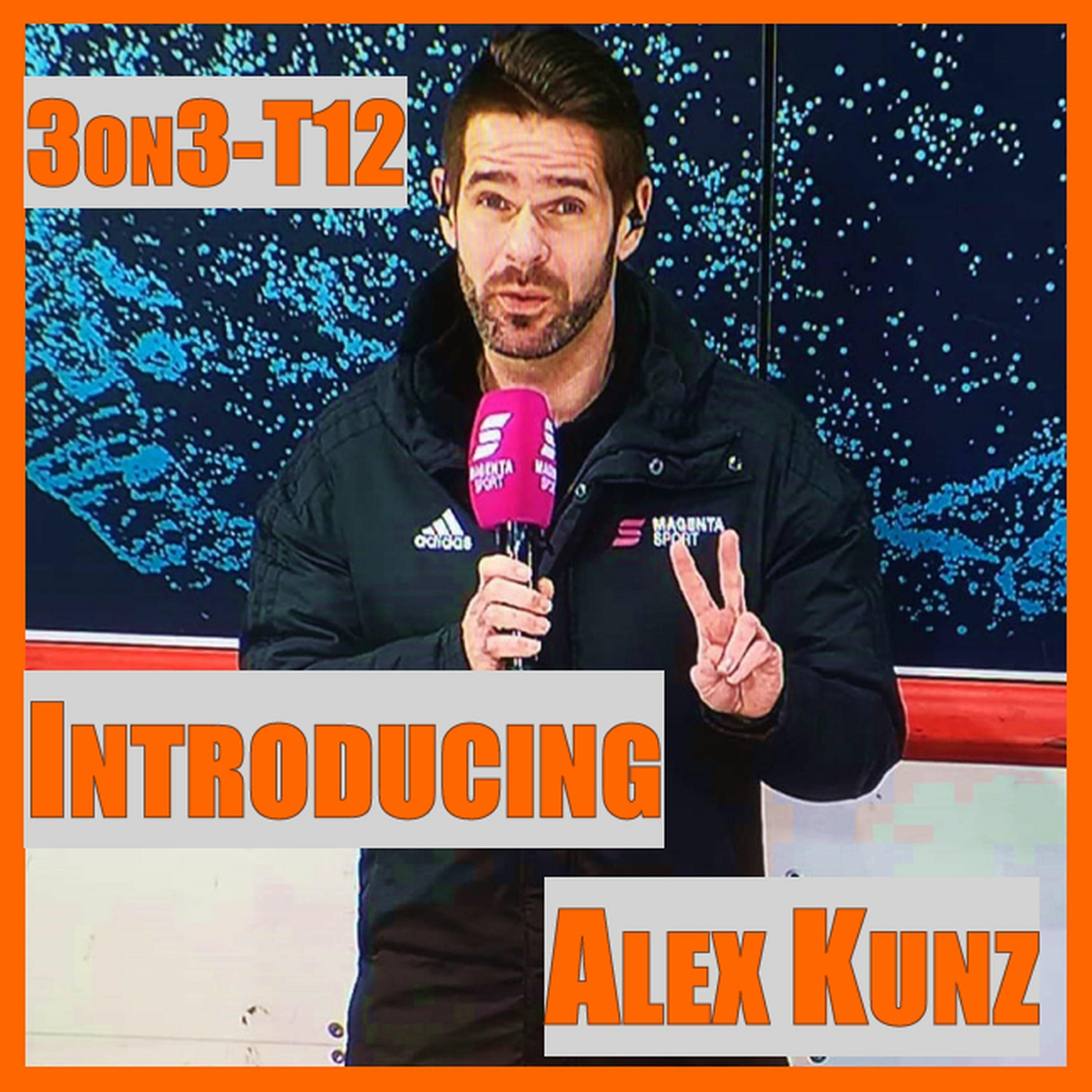 3on3-T12 - Introducing Alex Kunz