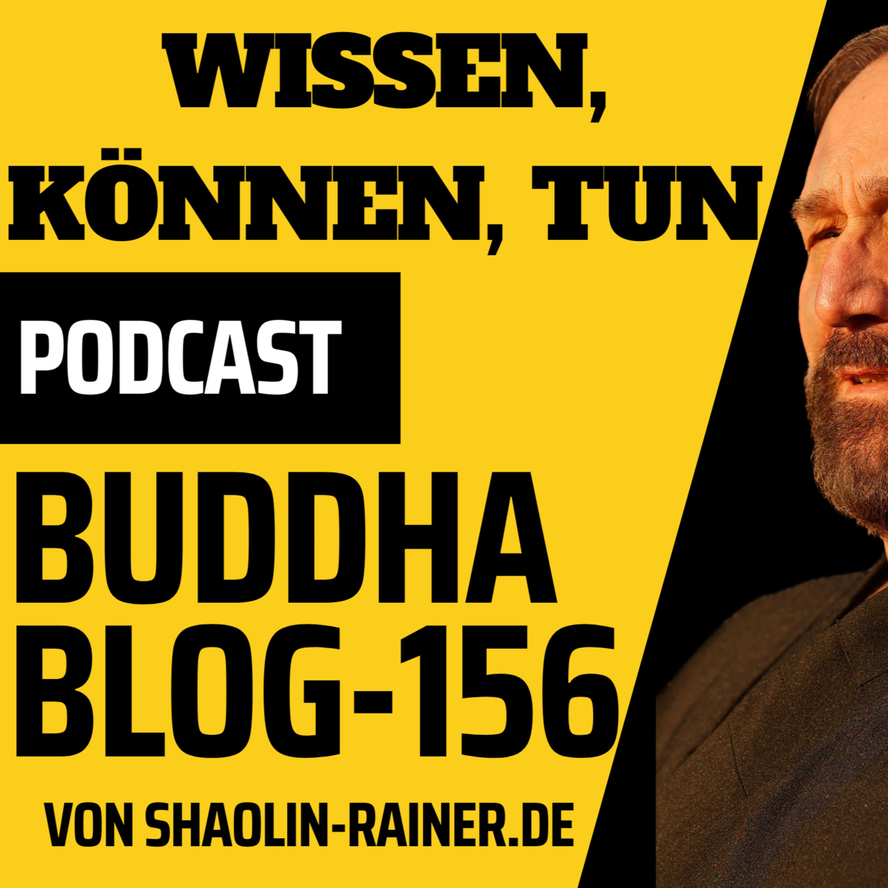 Der grosse Podcast 156-Wissen, Können, Tun - Buddha-Blog-Podcast-Buddhismus im Alltag