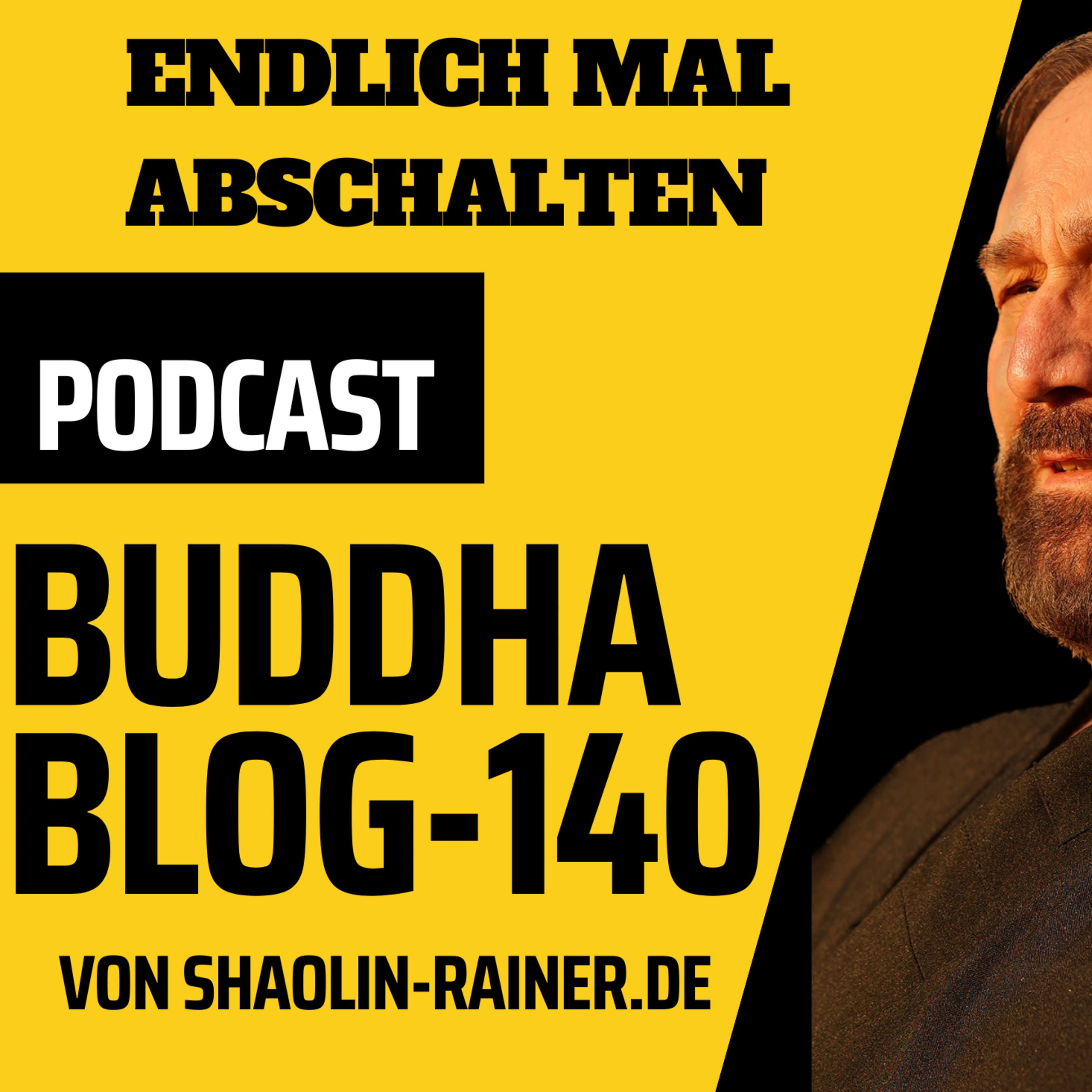 Der grosse Podcast Folge 140-Endlich mal abschalten - Buddha-Blog-Podcast-Buddhismus im Alltag