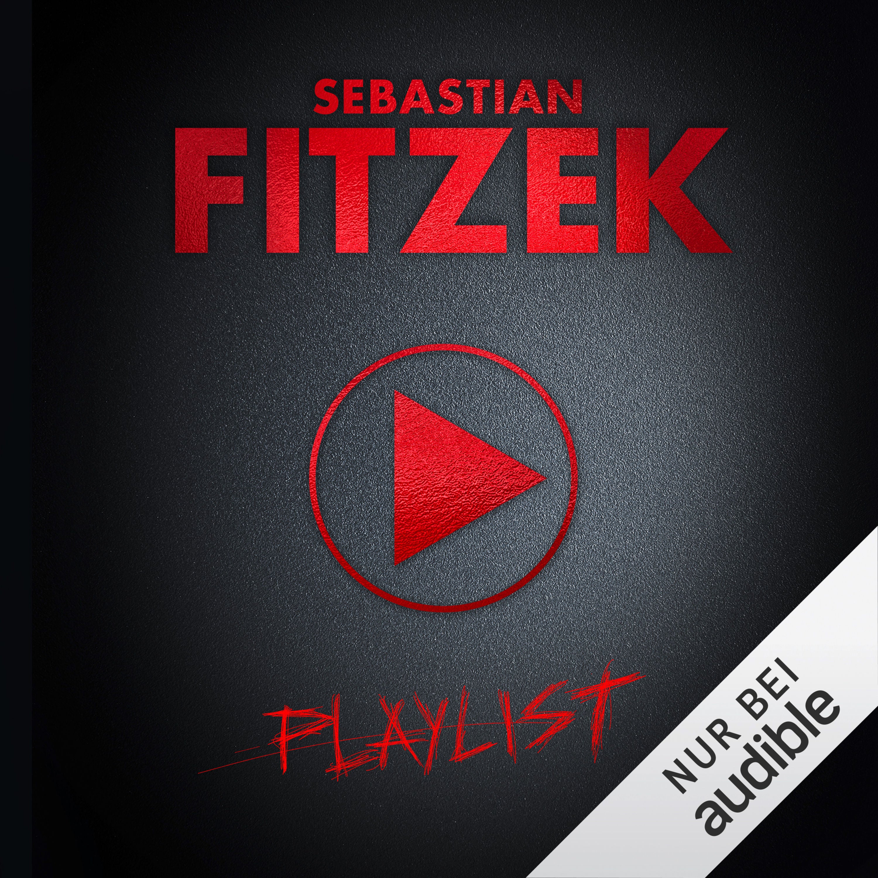 Hörbuch-Tipp: „Playlist“ von Sebastian Fitzek