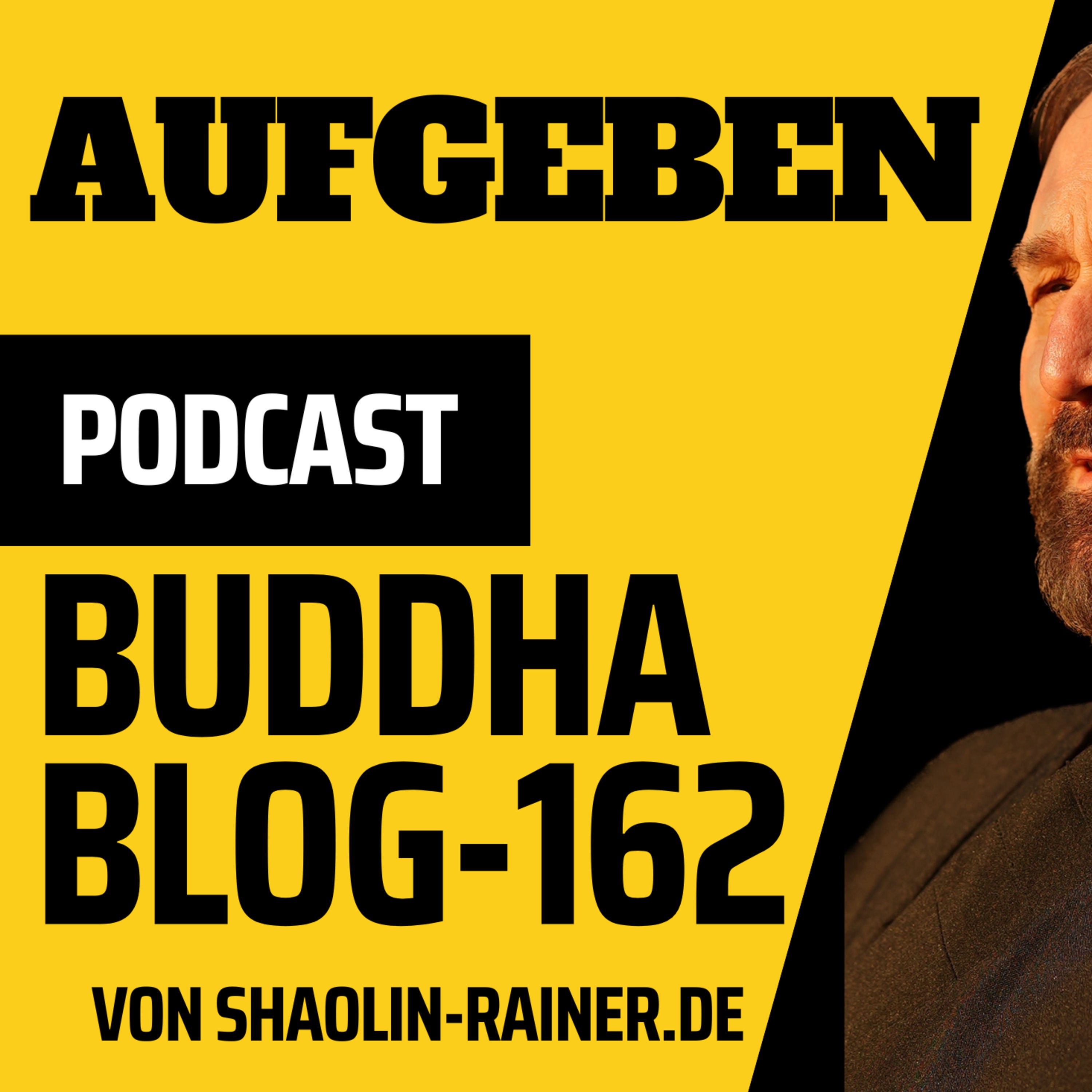 162-Aufgeben-Buddha-Blog-Podcast-Buddhismus im Alltag