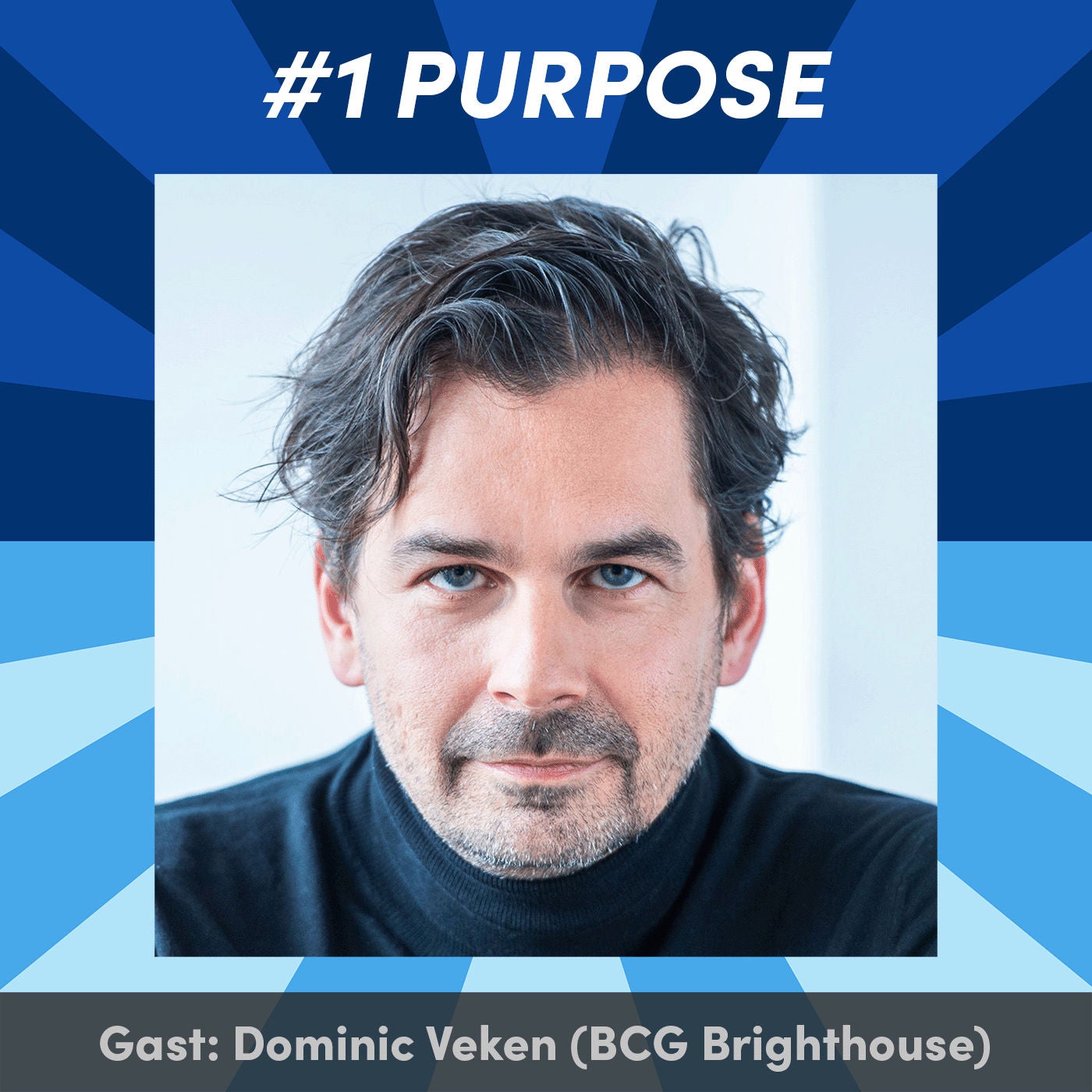 #1 Warum brauchen Unternehmen einen Purpose? mit Dominic Veken (BCG Brighthouse)