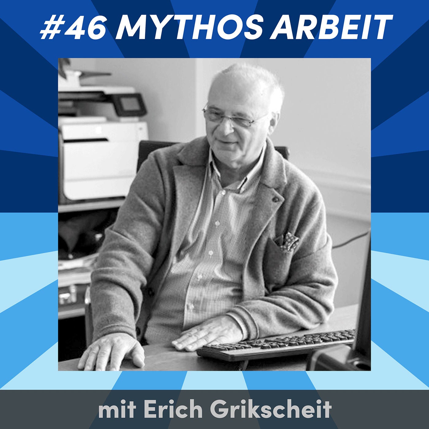 #46 Mythos Arbeit – Was passiert, wenn der technologische Wandel uns die Arbeit wegnimmt? mit Erich Grikscheit