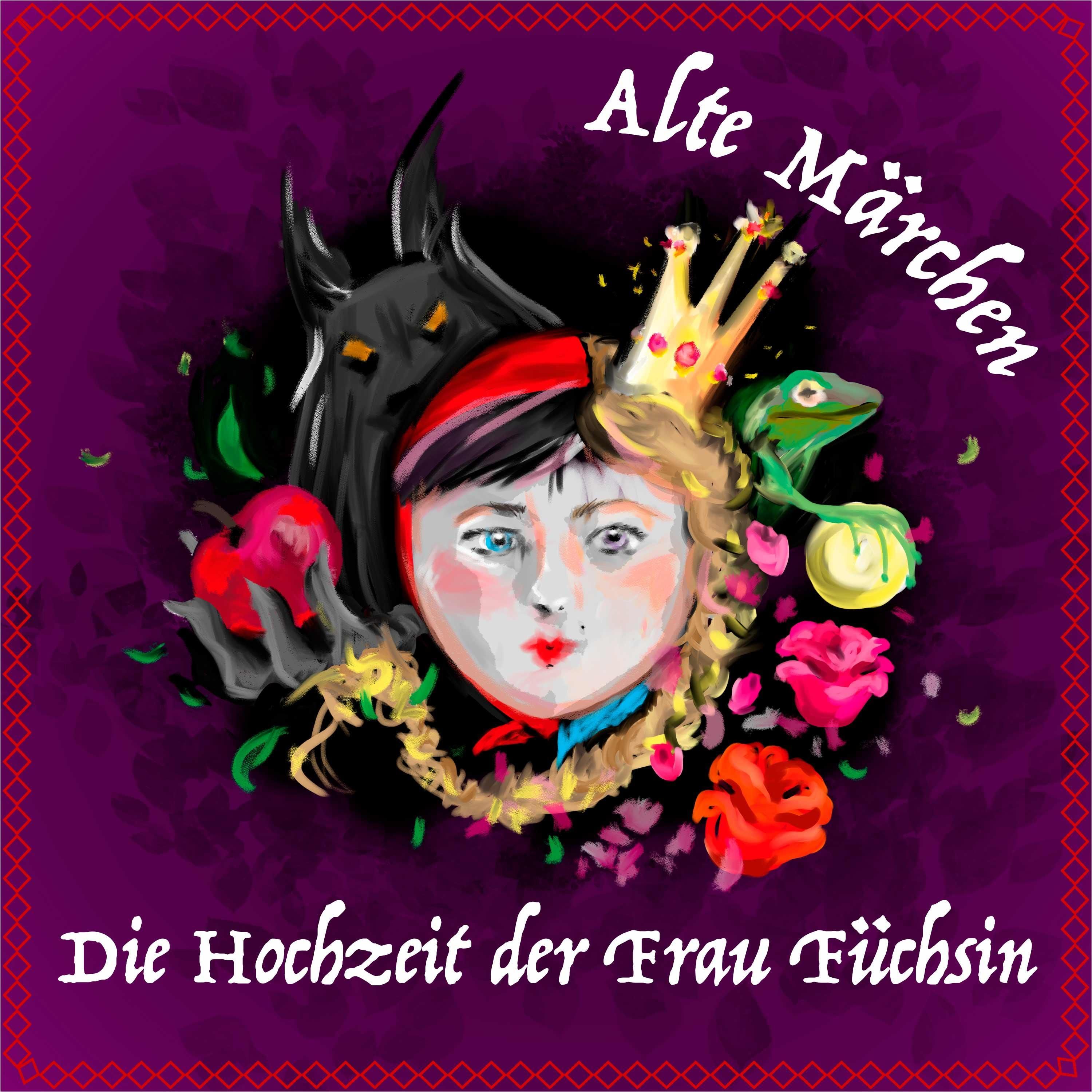 #60 Alte Märchen - Die Hochzeit der Frau Füchsin