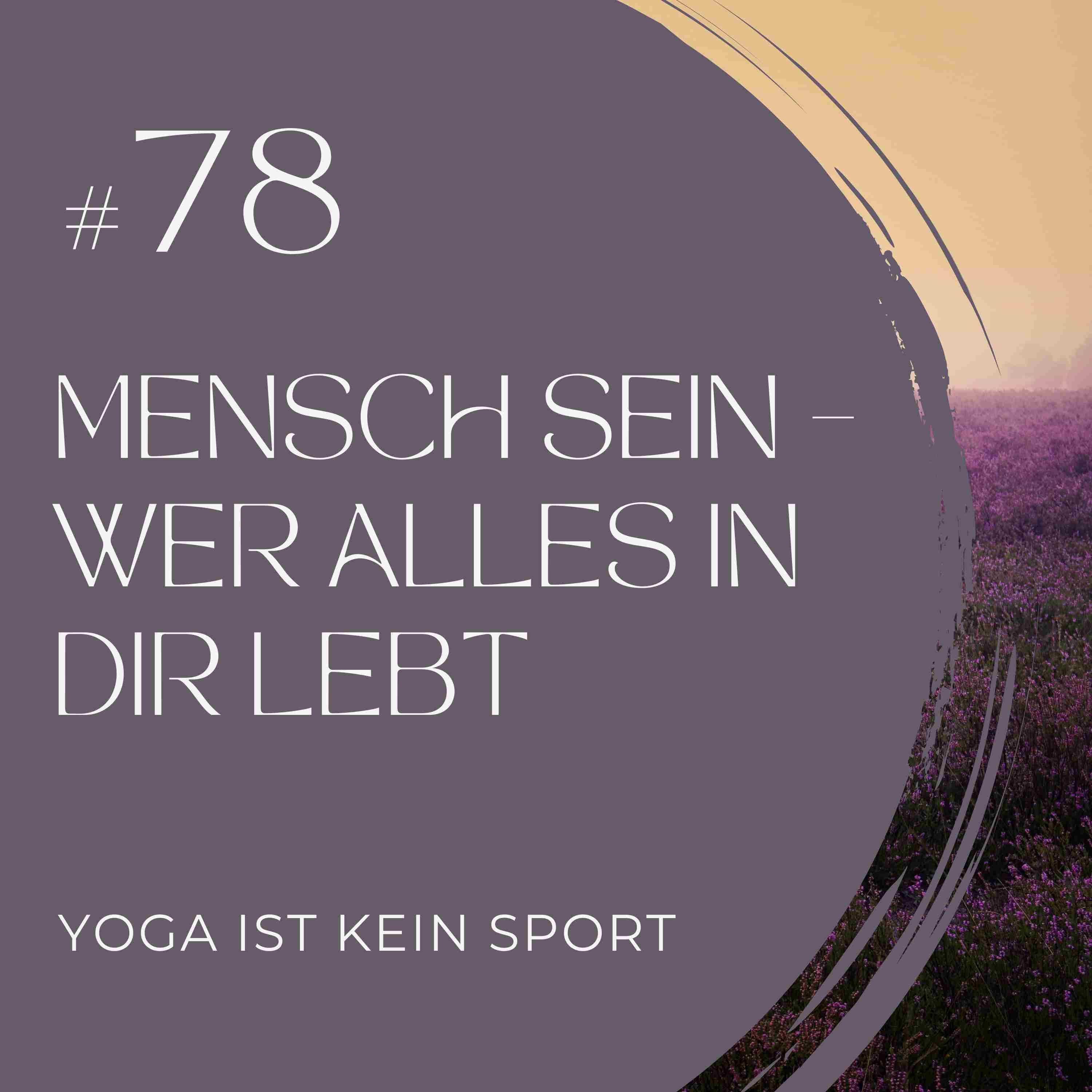 #78 Mensch sein - Wer alles in dir lebt