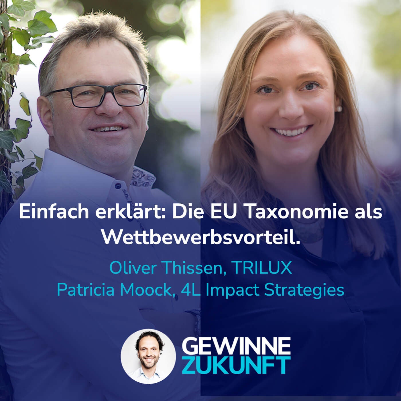 #46 Die EU Taxonomie als strategischer Unternehmensvorteil. Einfach erklärt. I Gäste: Patricia Moock & Oliver Thissen