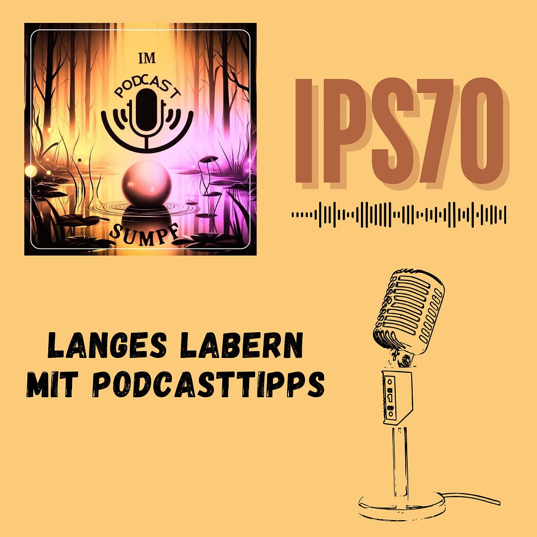 IPS70 - Langes Labern mit Podcasttipps