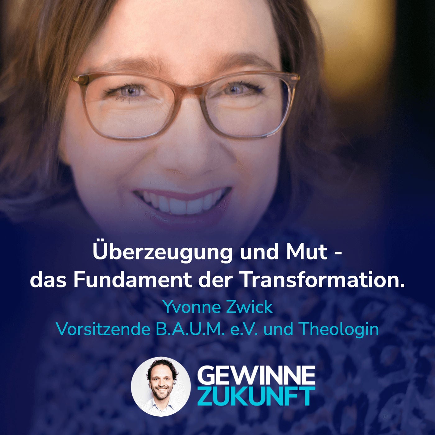 #48 Der Schlüssel zur Transformation der Wirtschaft - Mut und tiefe Überzeugung. I Gast: Yvonne Zwick.