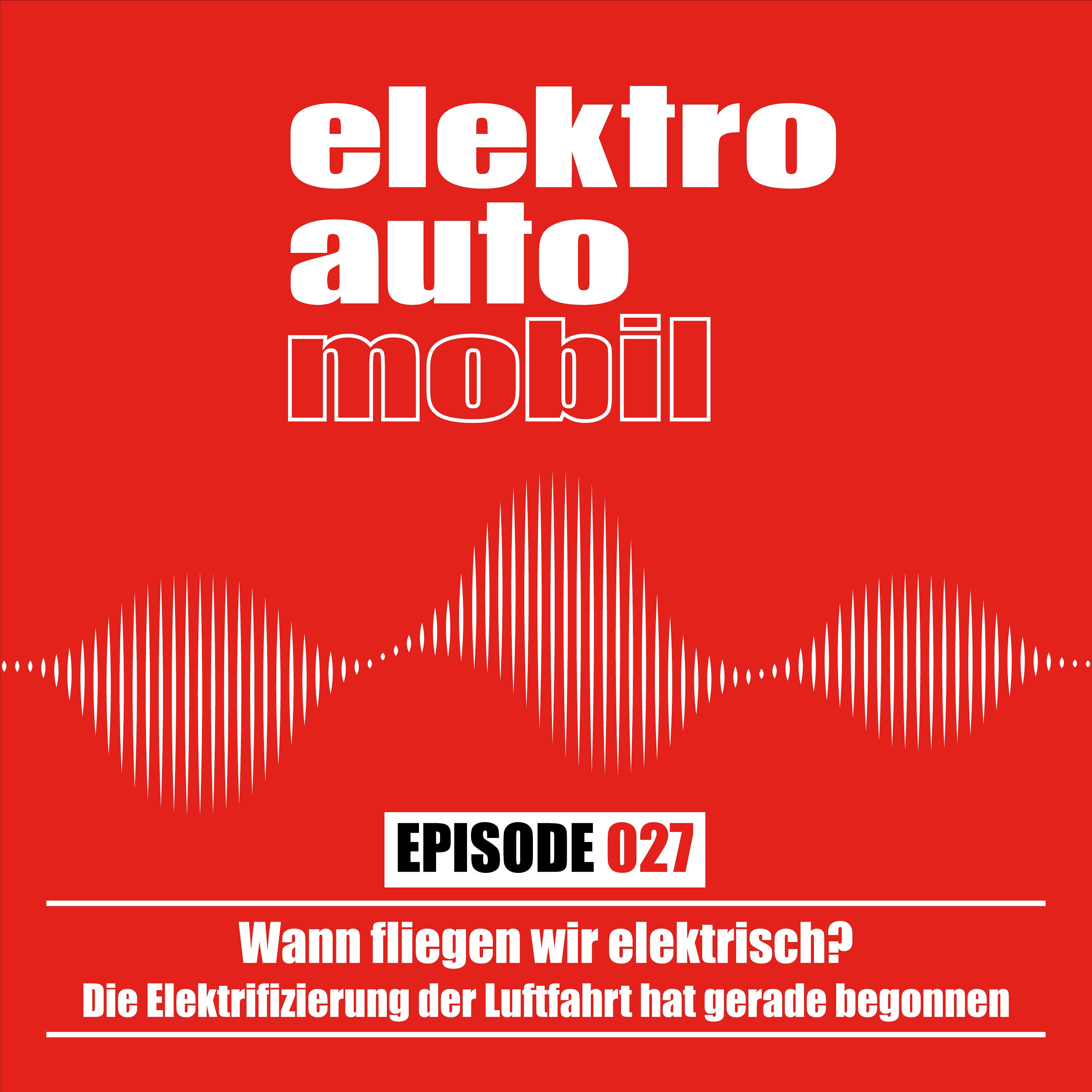 EAM 027: Wann fliegen wir elektrisch?