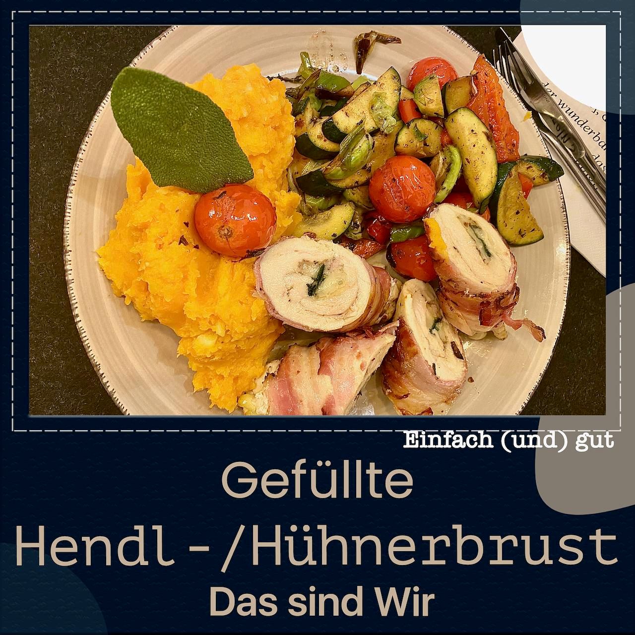 Das sind Wir - Gefüllte Hühner- / Hendlbrust
