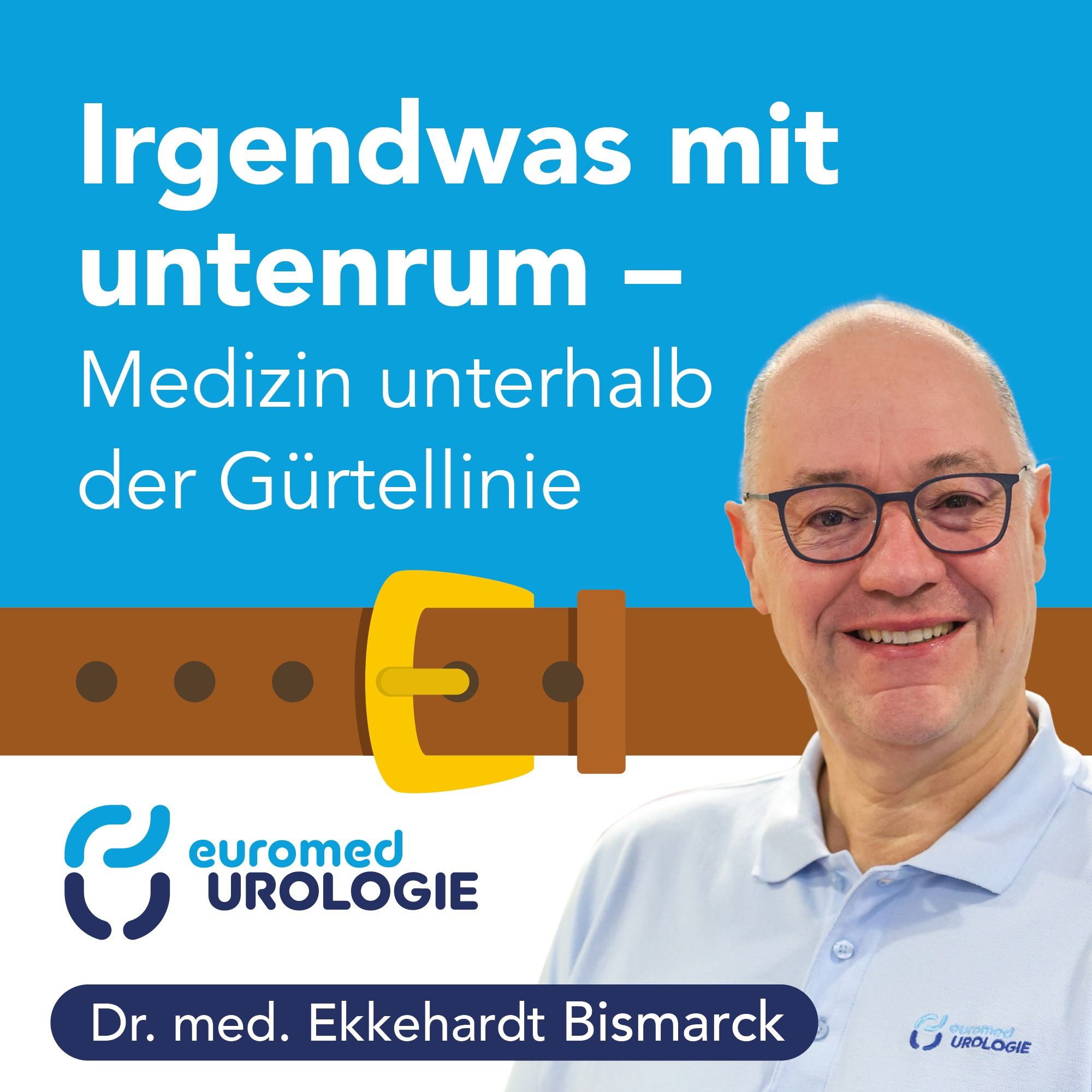 Irgendwas mit untenrum - Medizin unterhalb der Gürtellinie