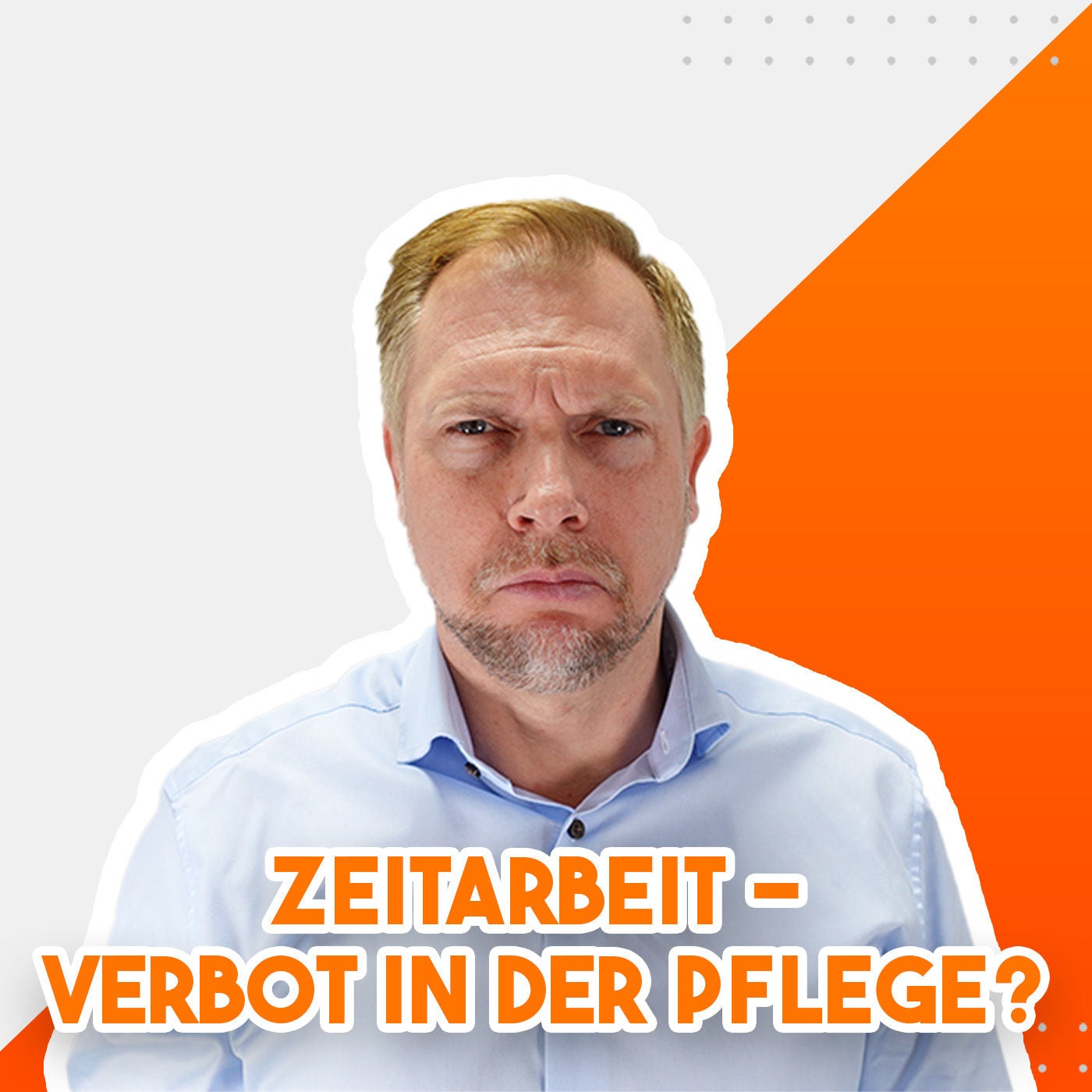 Ich bin so sauer! Paritätischer Wohlfahrtsverband fordert Verbot für Zeitarbeit in der Pflege!