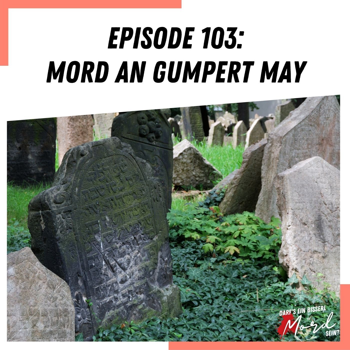 Episode 103: Mord an Gumpert May