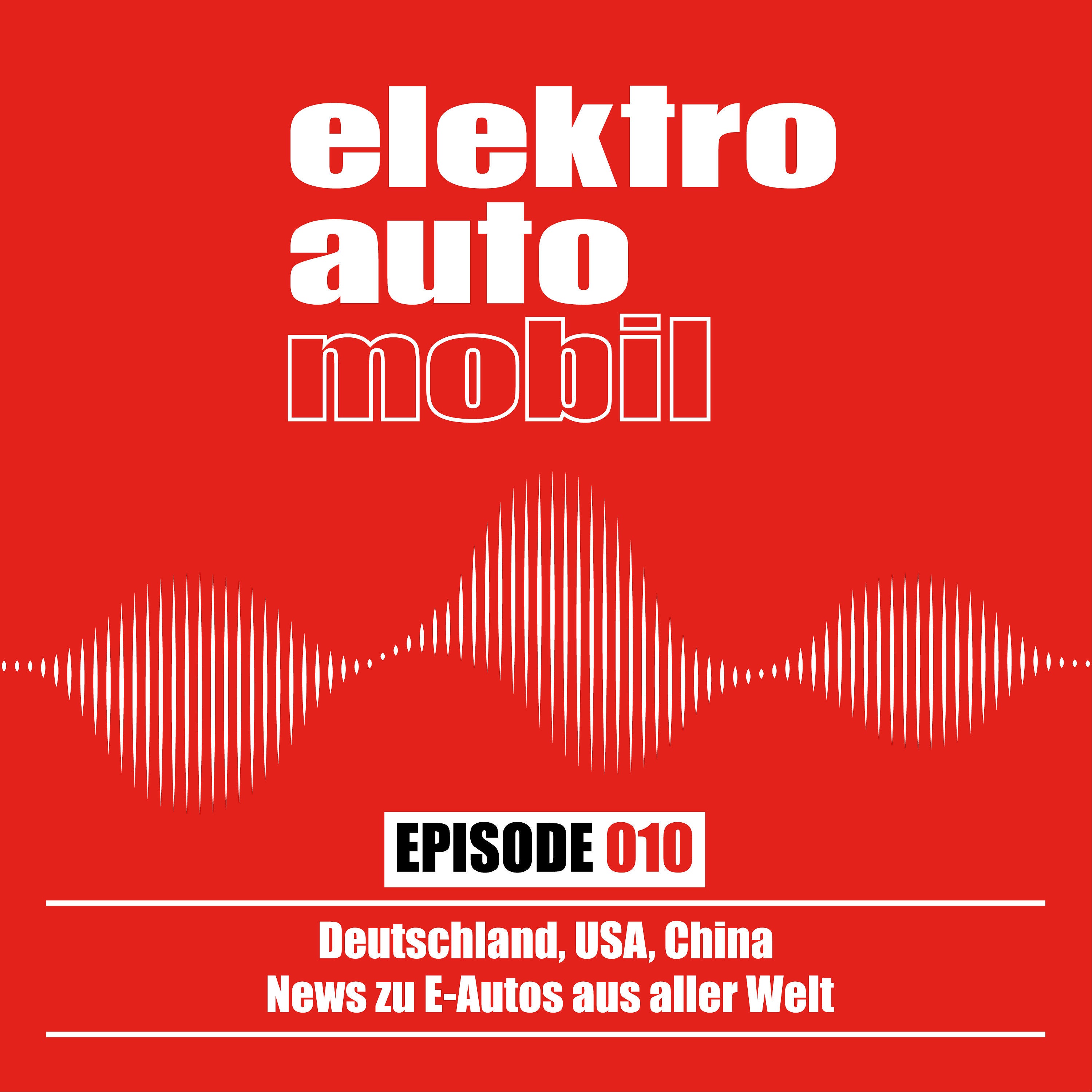 EAM 010: Deutschland, USA, China - News zu E-Autos aus aller Welt
