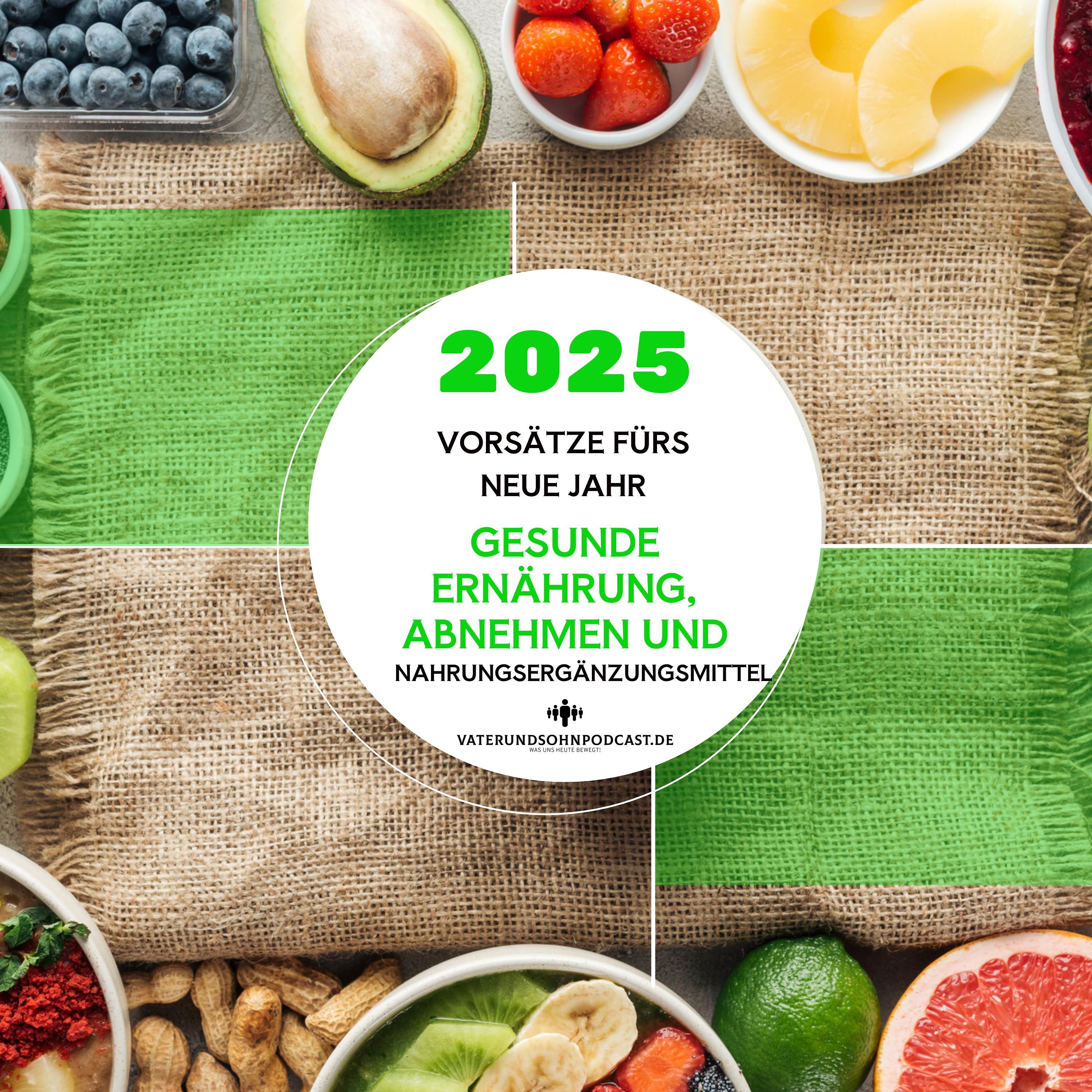 Vorsätze für 2025 wie gesunde Ernährung, abnehmen und Nahrungsergänzungsmittel