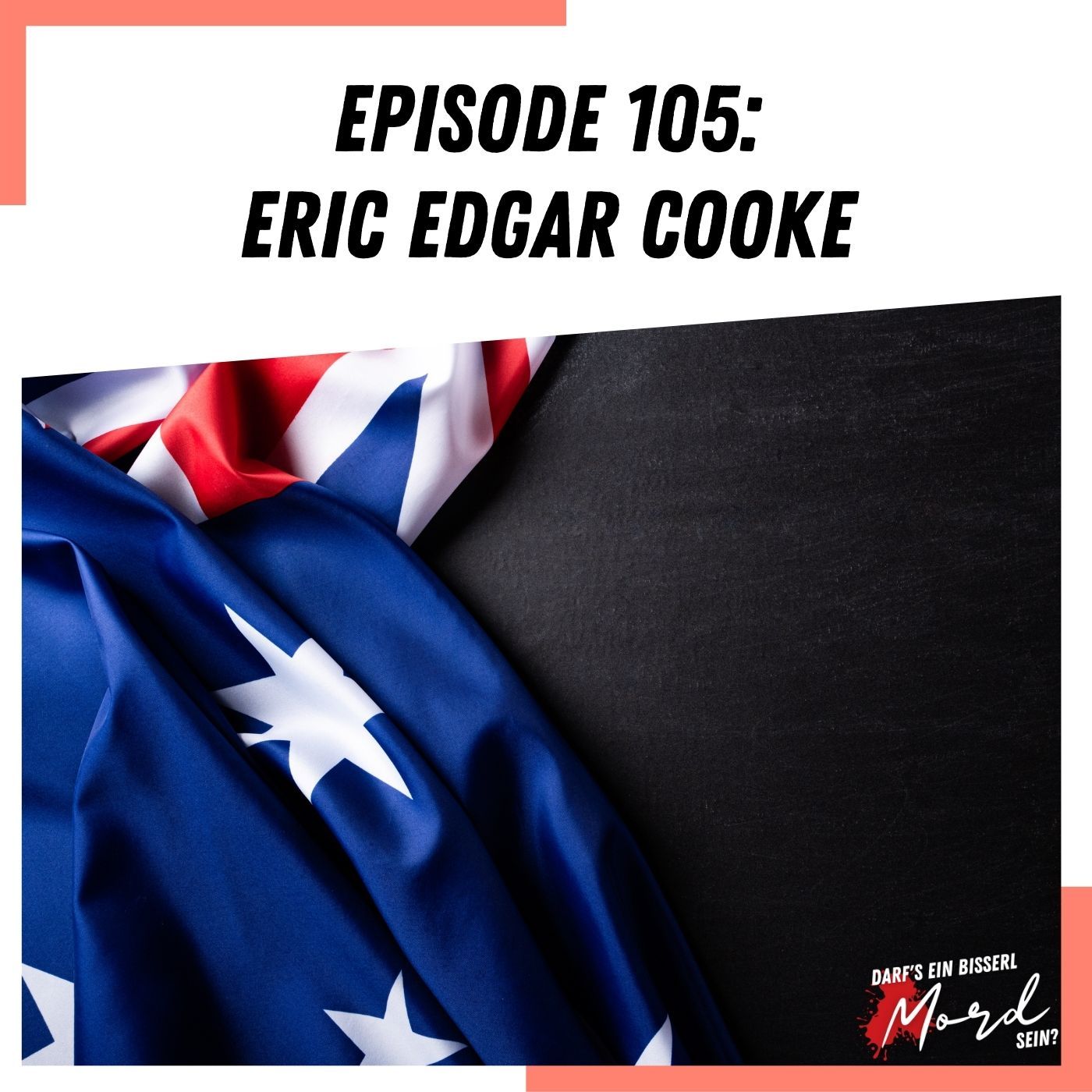 Episode 105: Eric Edgar Cooke
