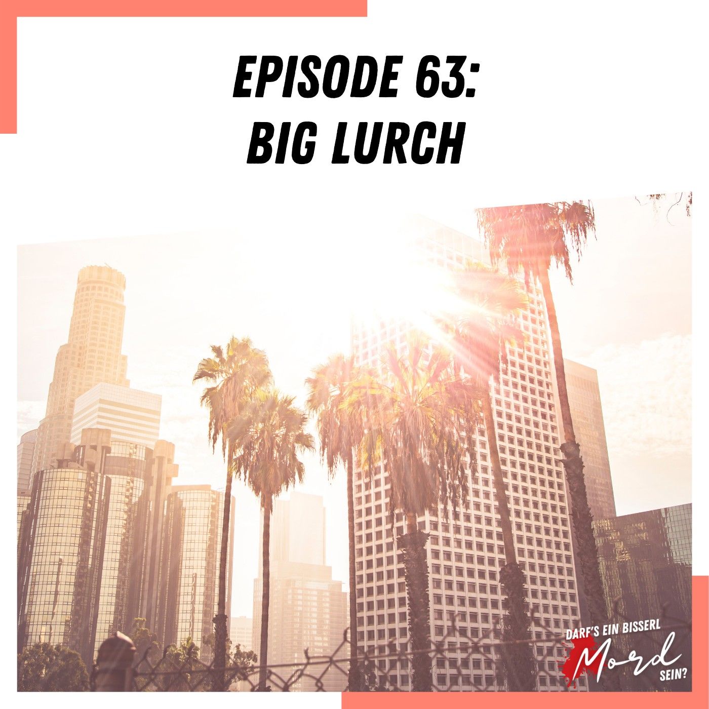 Episode 63: Big Lurch